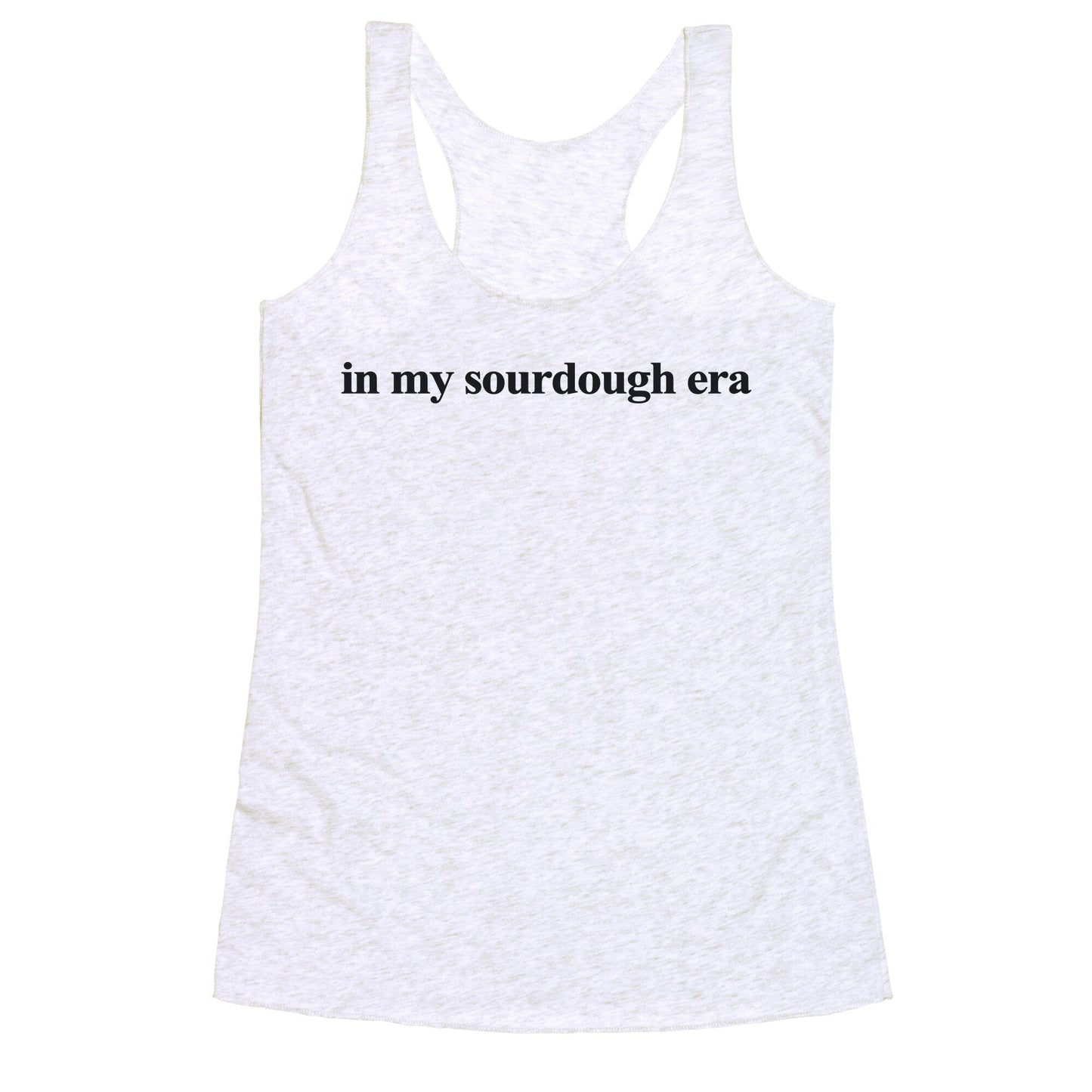 In My Sourdough Era Racerback Tank