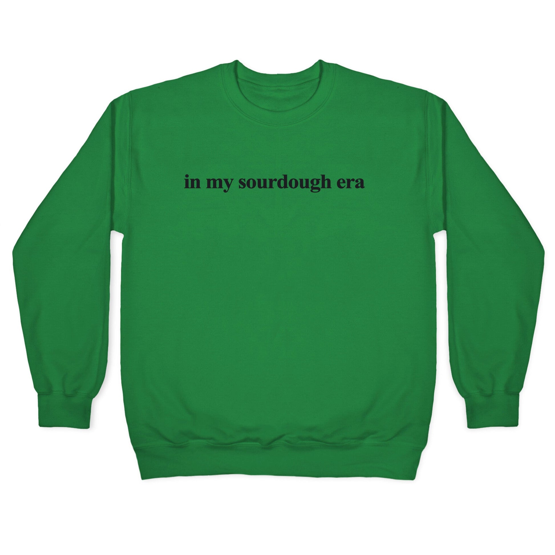 In My Sourdough Era Crewneck Sweatshirt