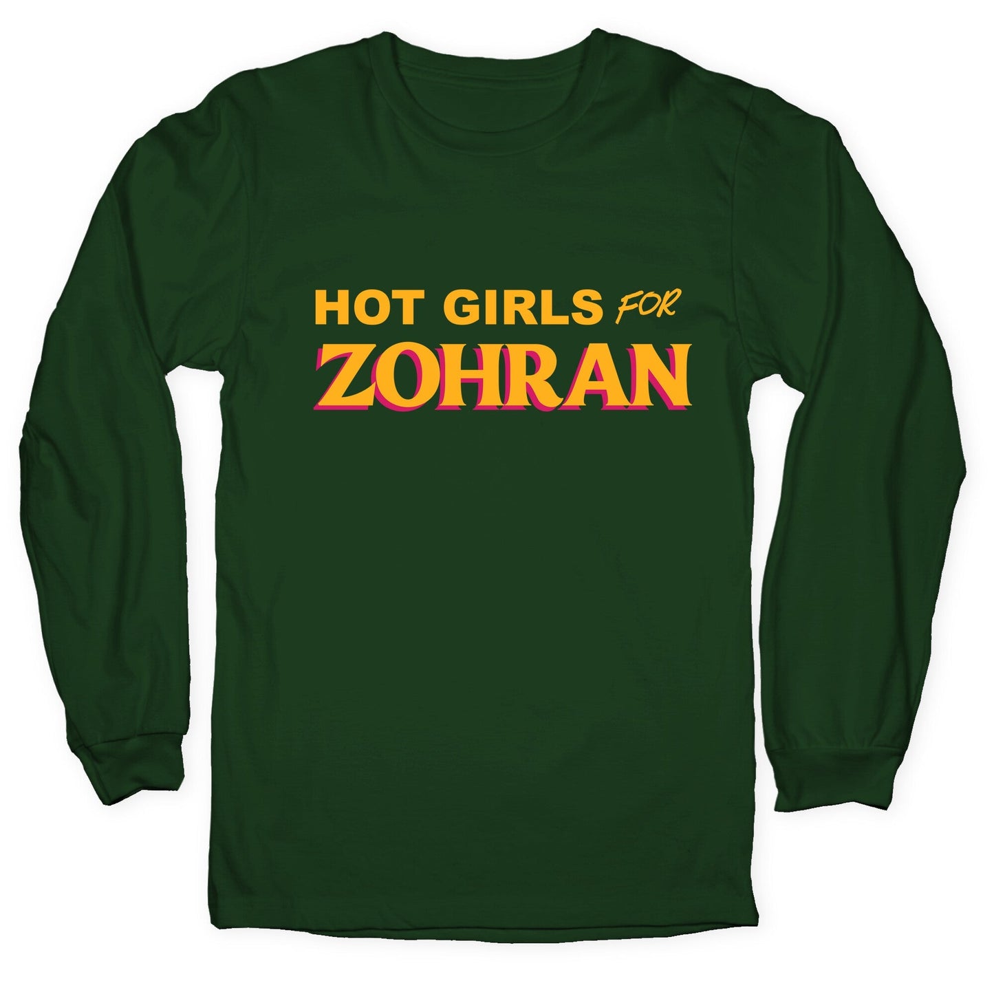 Hot Girls for  Zohran Longsleeve Tee