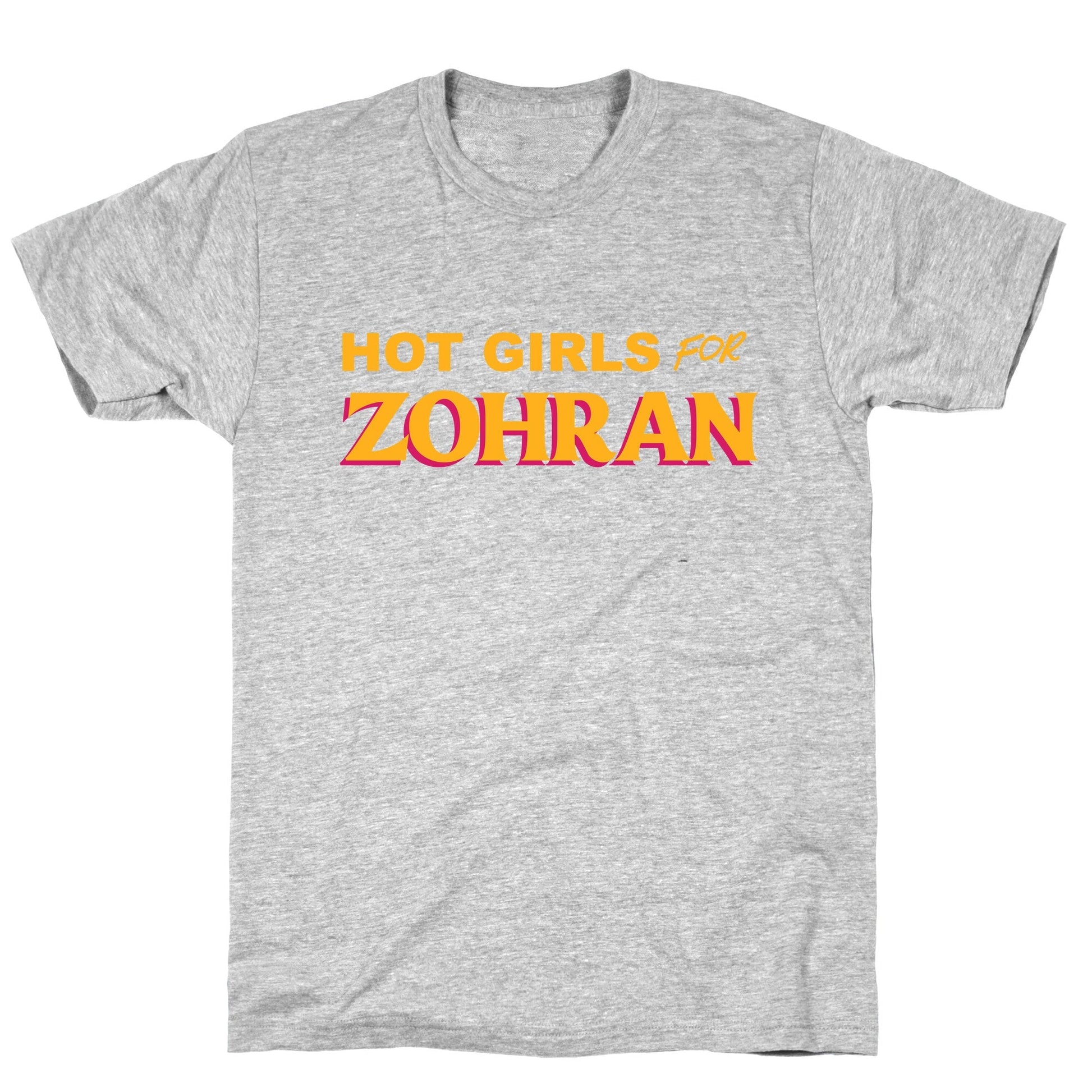 Hot Girls for  Zohran T-Shirt