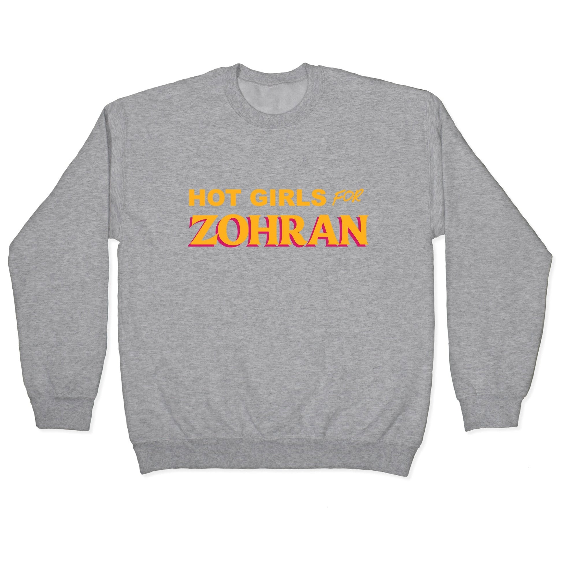 Hot Girls for  Zohran Crewneck Sweatshirt