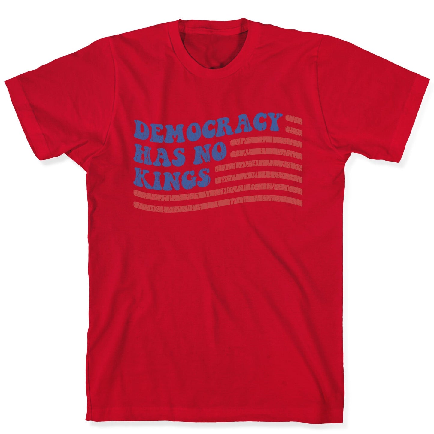Democracy Has No Kings T-Shirt