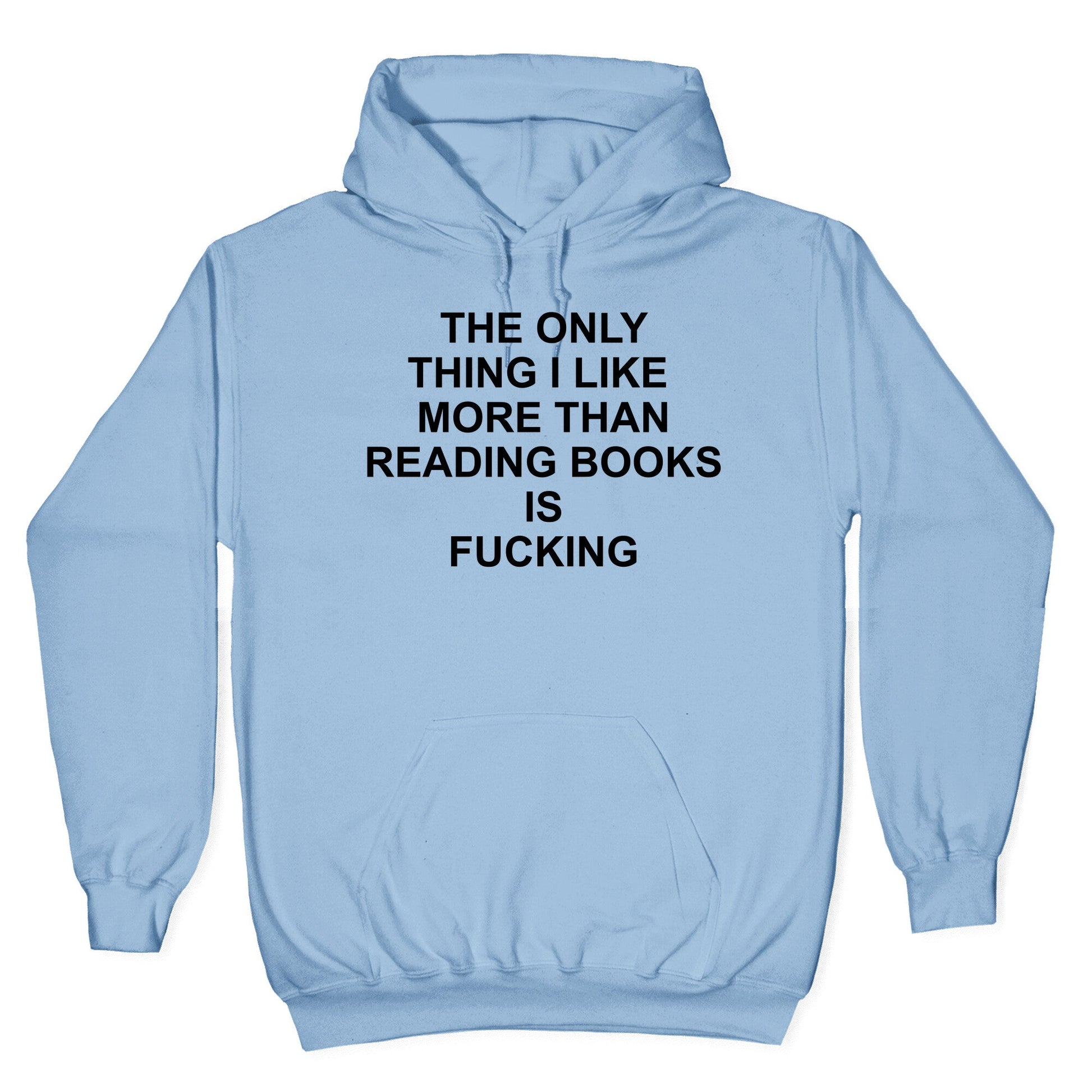 The only thing I like more than reading books Hoodie