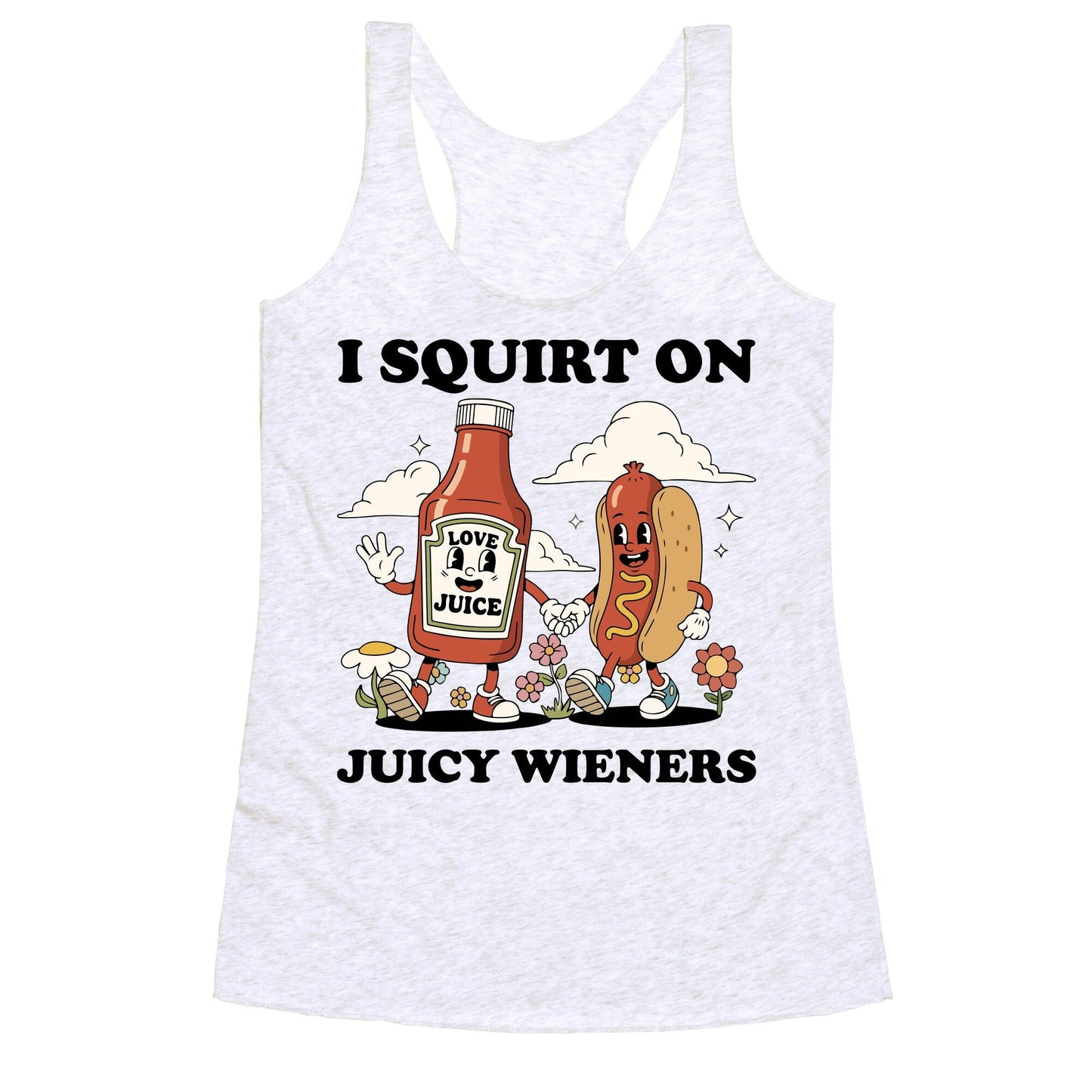 I Squirt on Juicy Wieners Racerback Tank