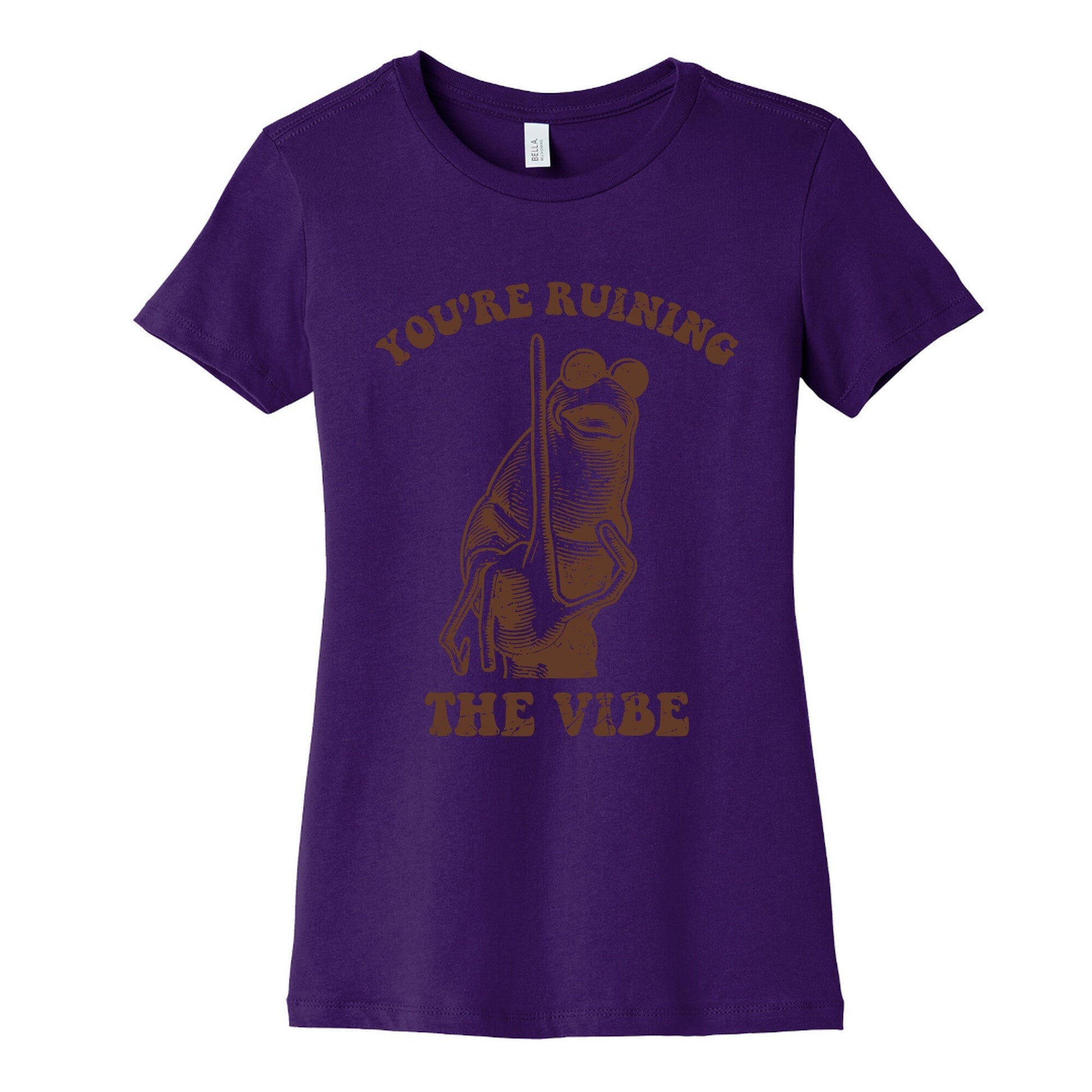 You Are Ruining the Vibe Womens Cotton Tee