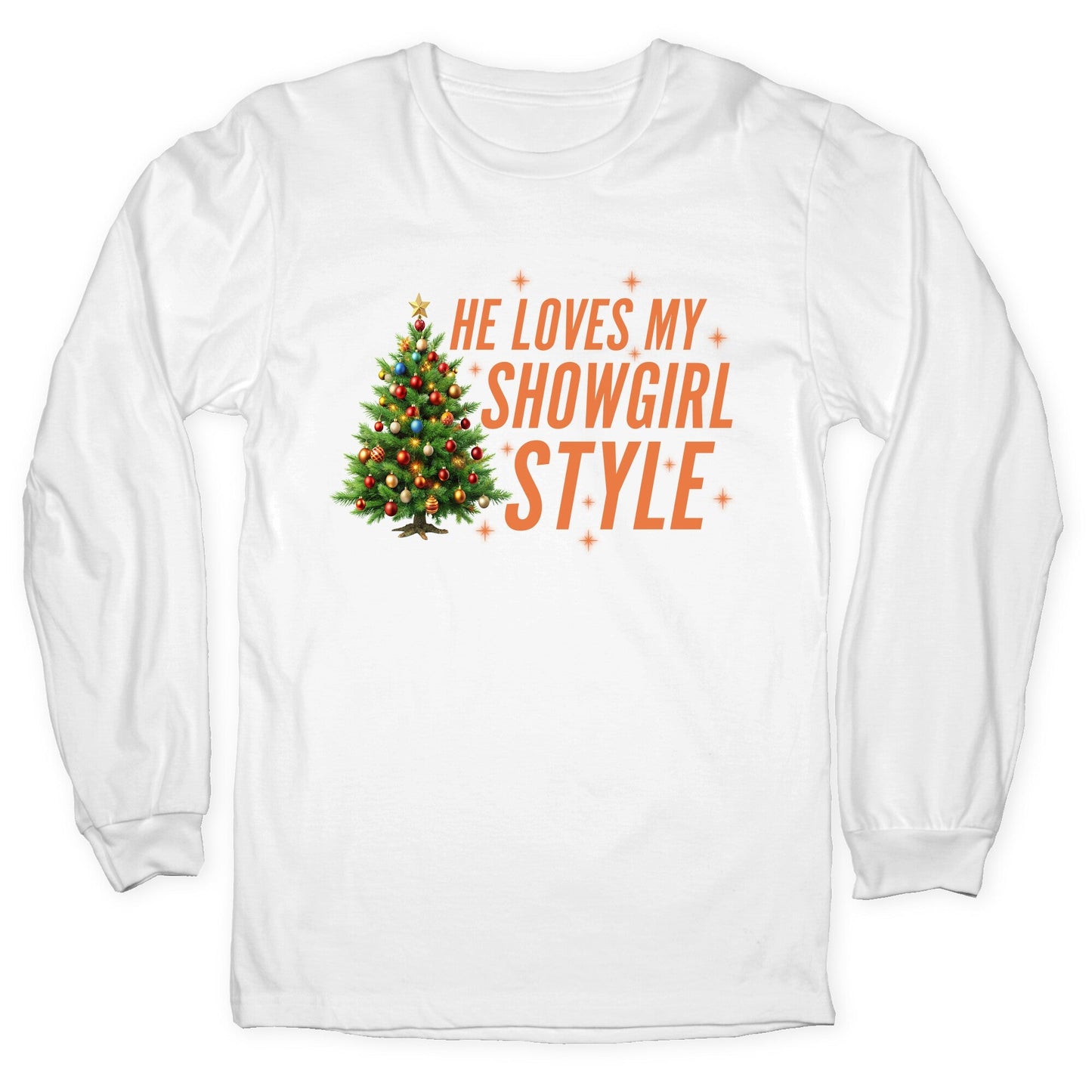 He Loves My Showgirl Style, She Loves my Redwood Tree Longsleeve Tee