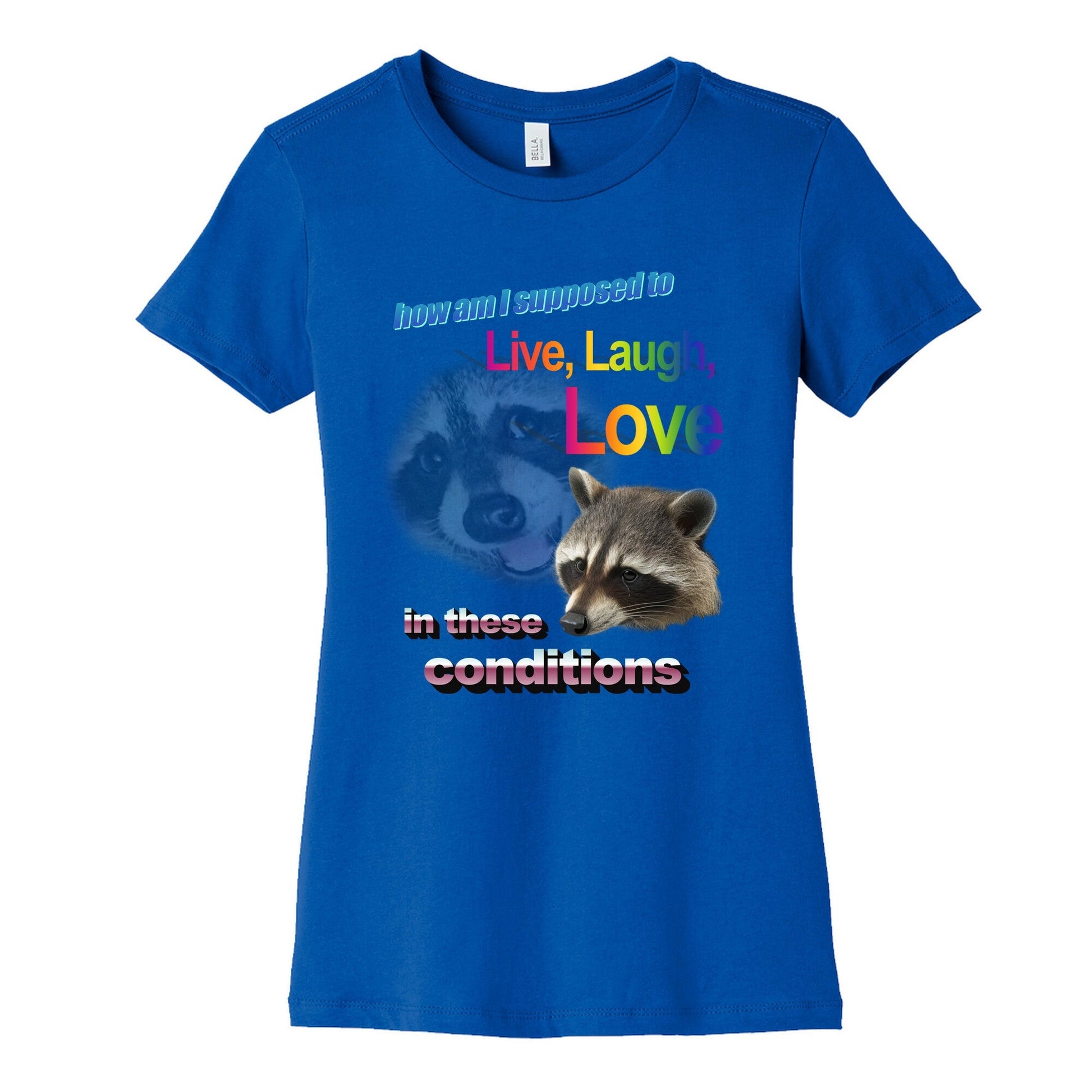 Live Laugh Love Raccoon Womens Cotton Tee