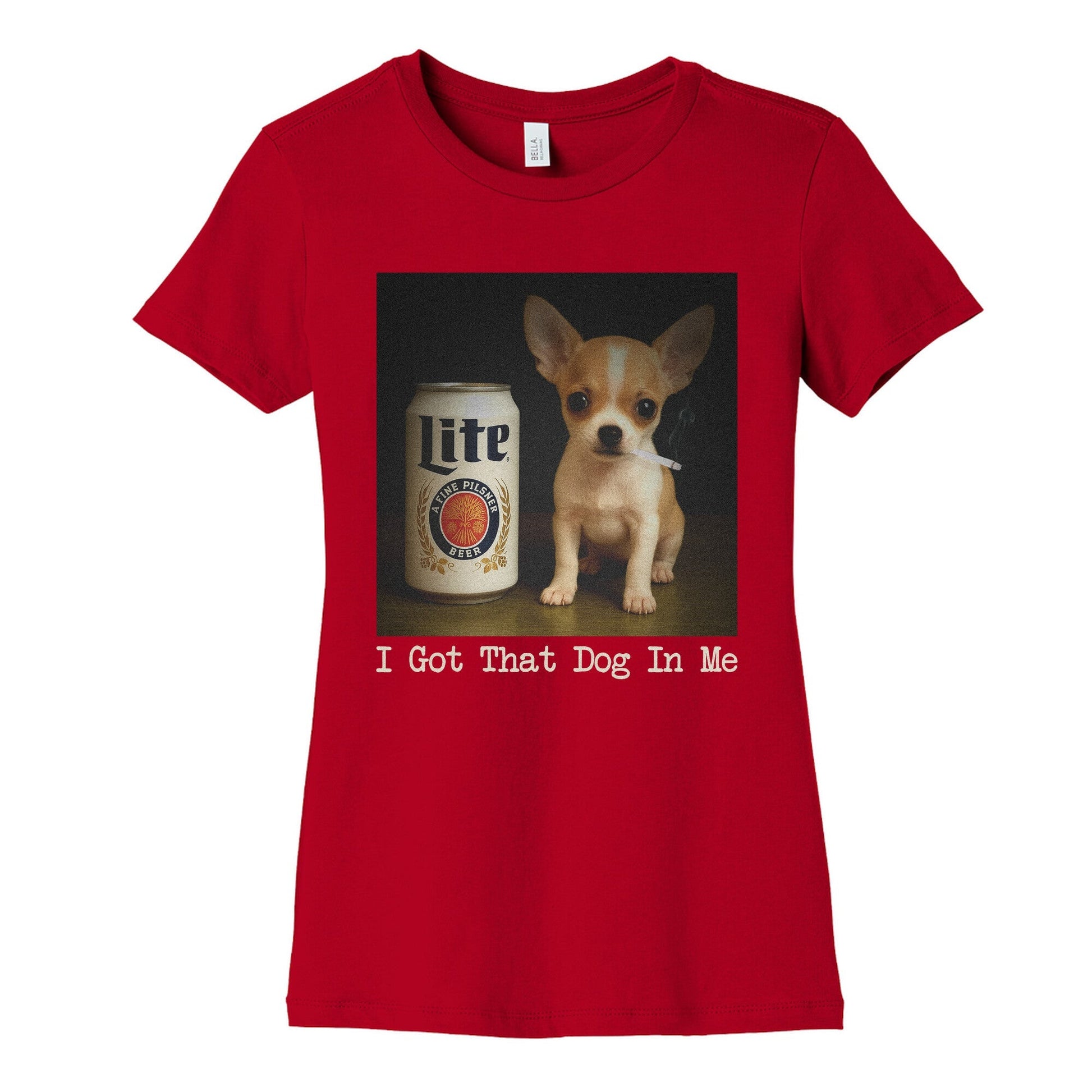 I Got That Dog In Me Shirt Womens Cotton Tee