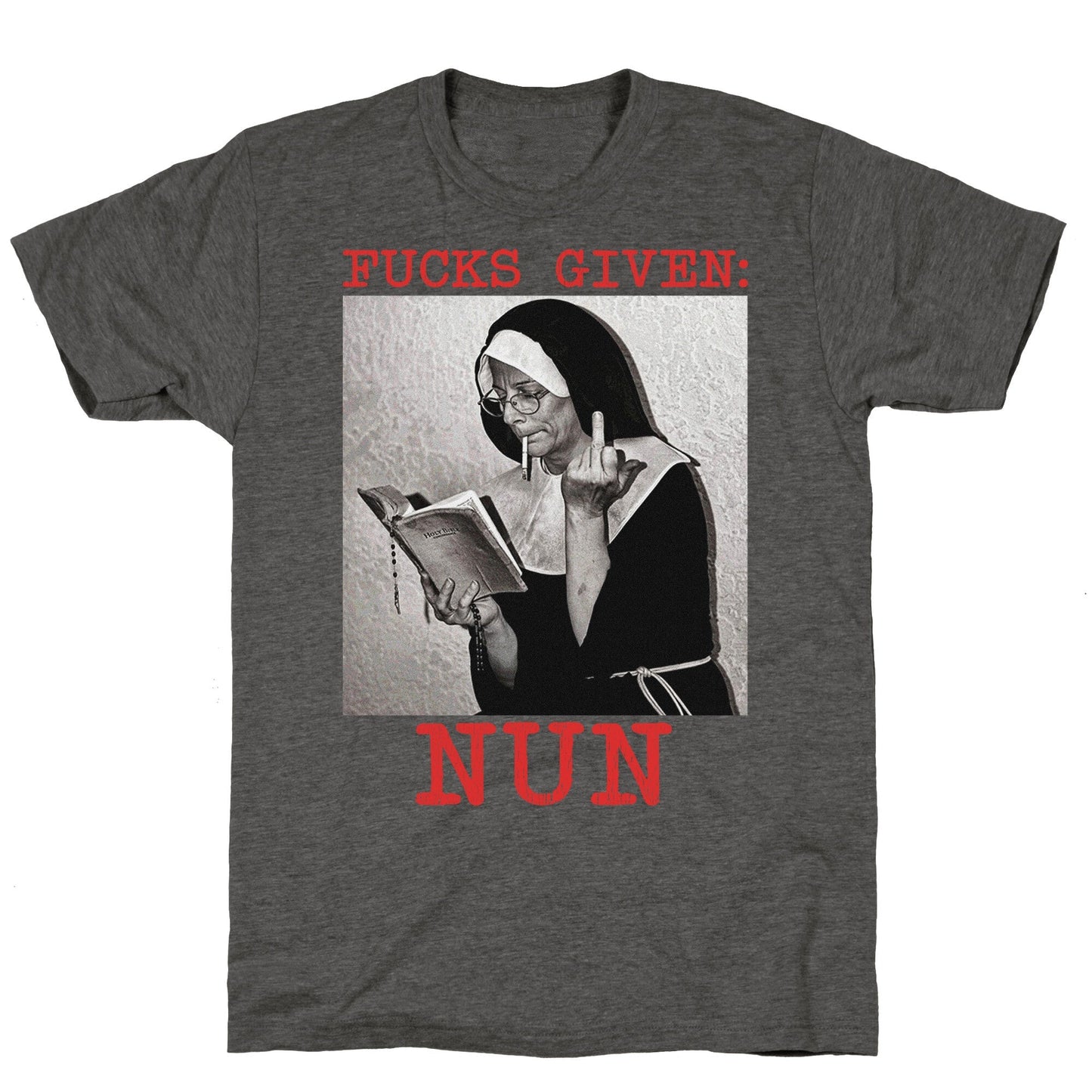 Fucks Given: Nun Unisex Triblend Tee