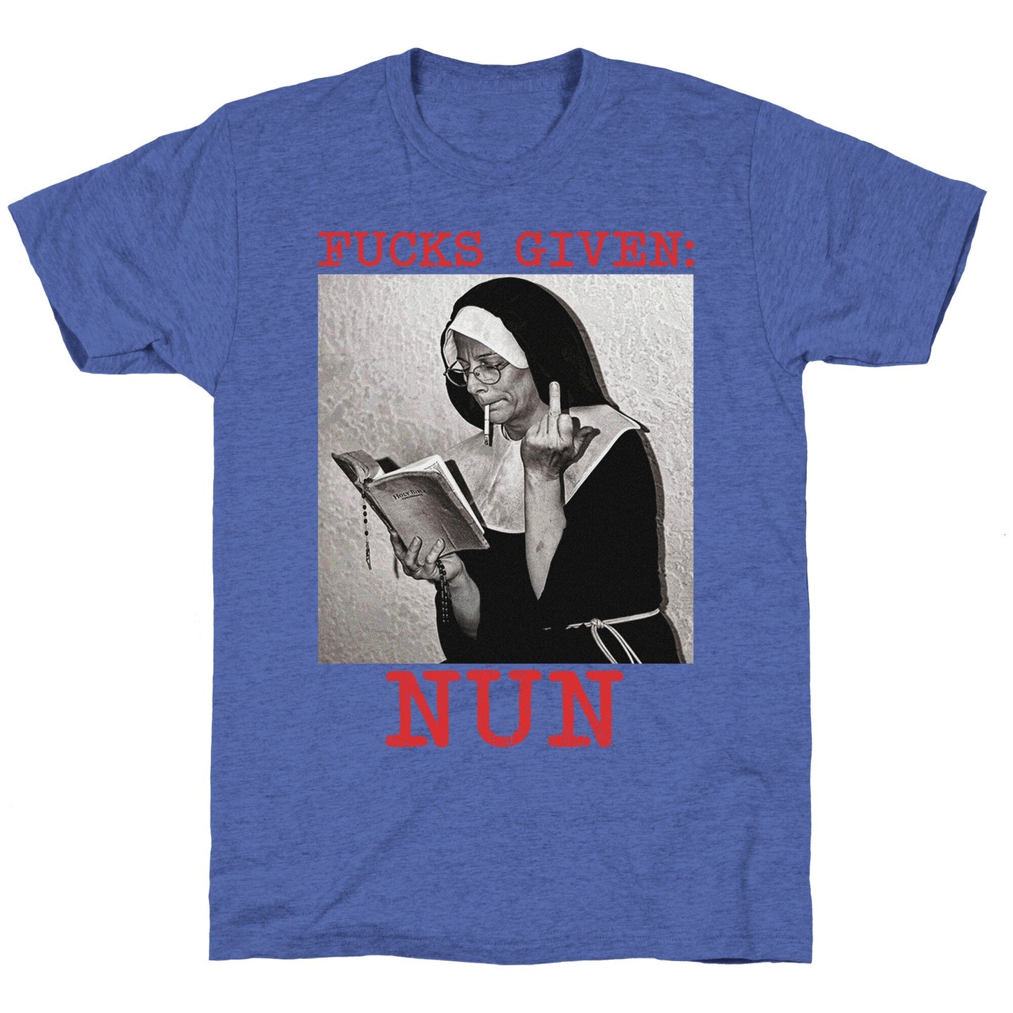 Fucks Given: Nun Unisex Triblend Tee