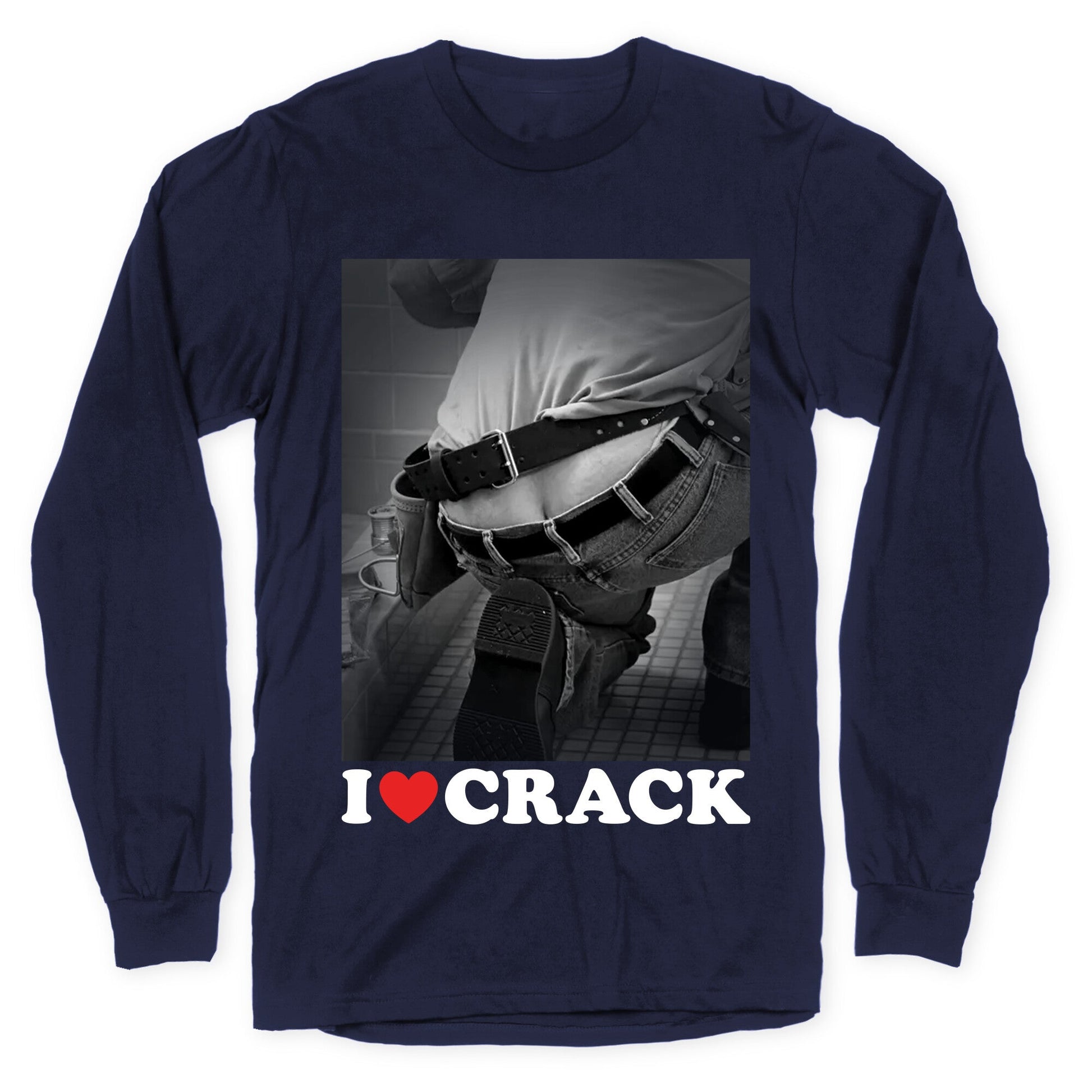 I Love Crack Longsleeve Tee