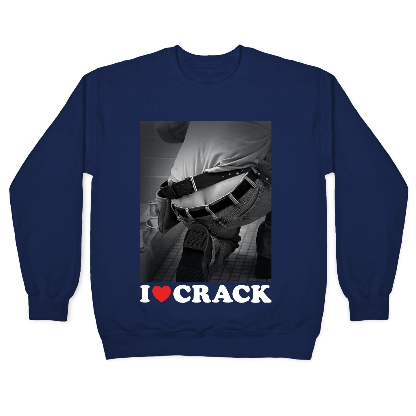 I Love Crack Crewneck Sweatshirt