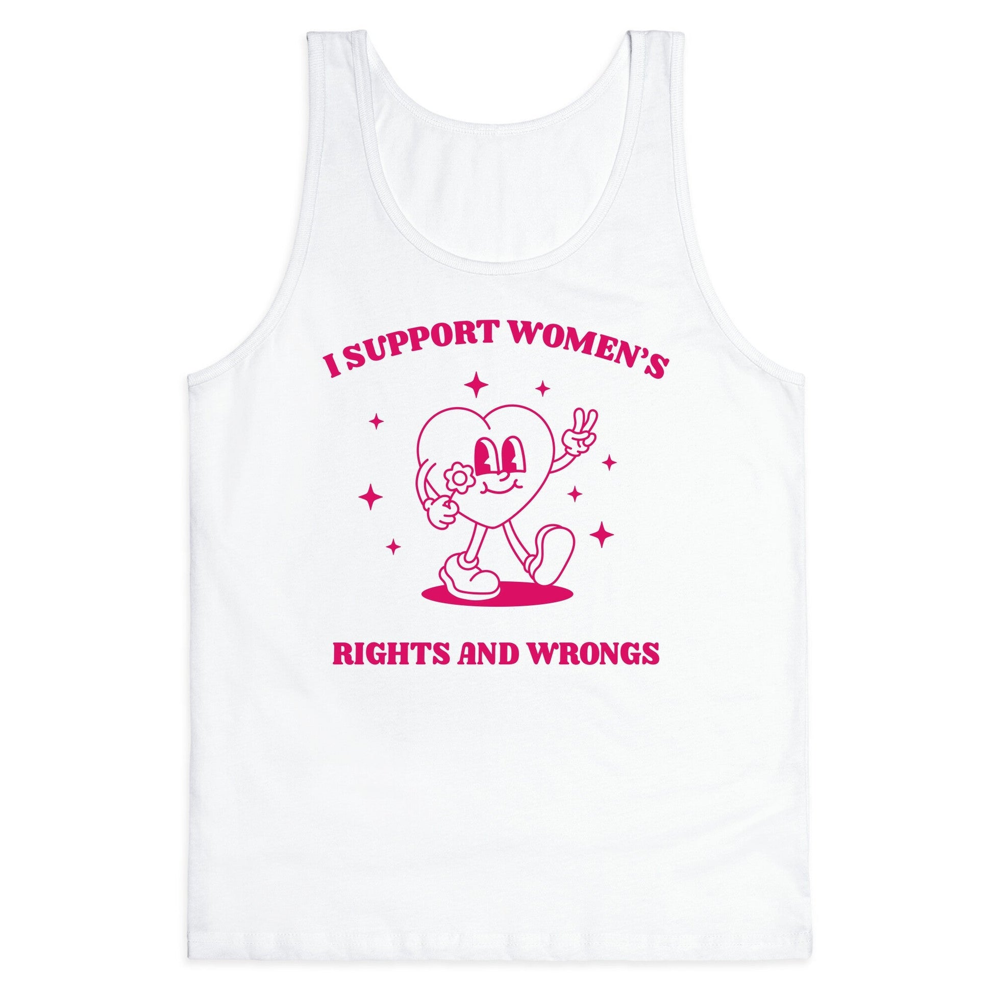I Support Womens Rights And Wrongs Tank Top