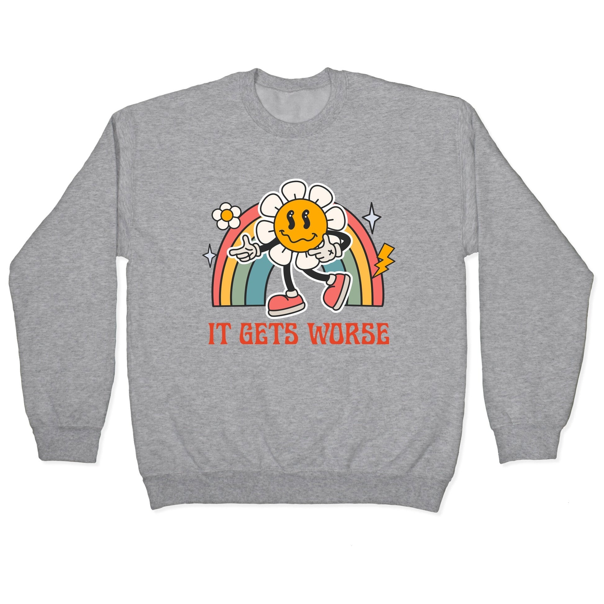 It Gets Worse Crewneck Sweatshirt