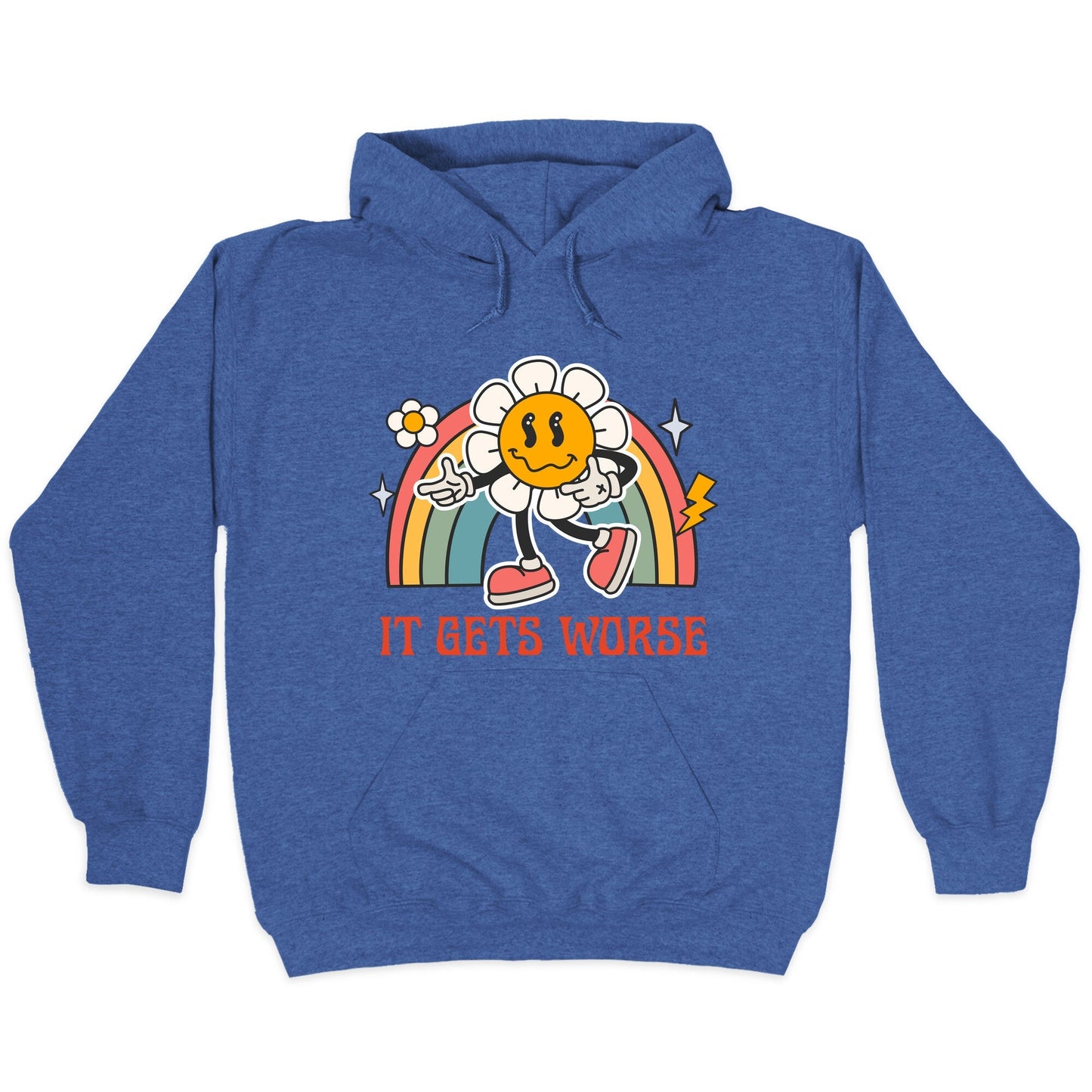 It Gets Worse Hoodie