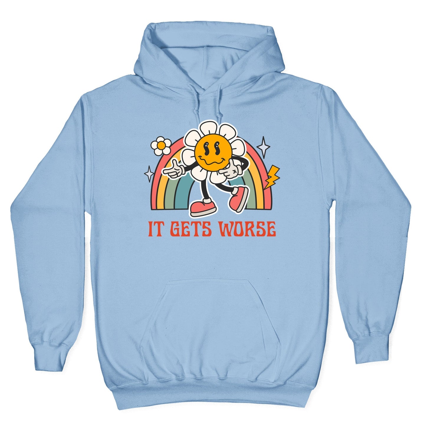 It Gets Worse Hoodie