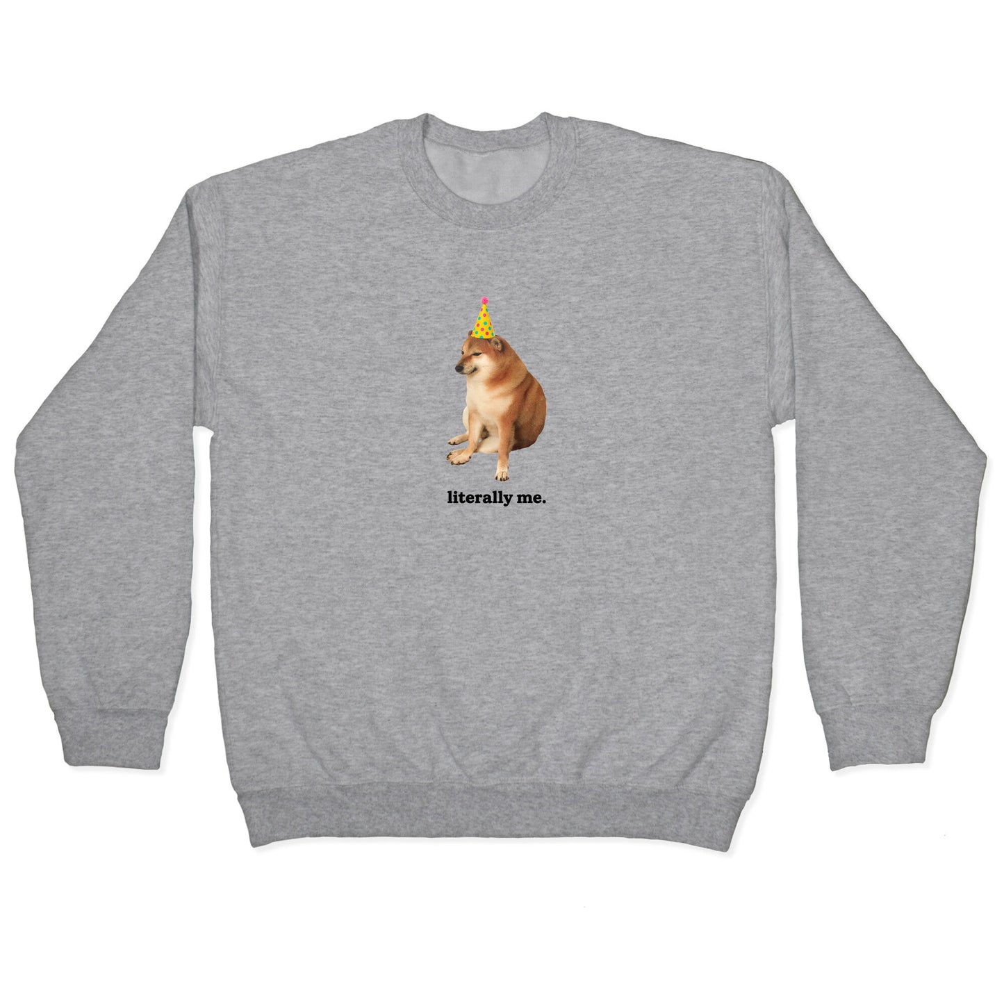 Literally Me Crewneck Sweatshirt
