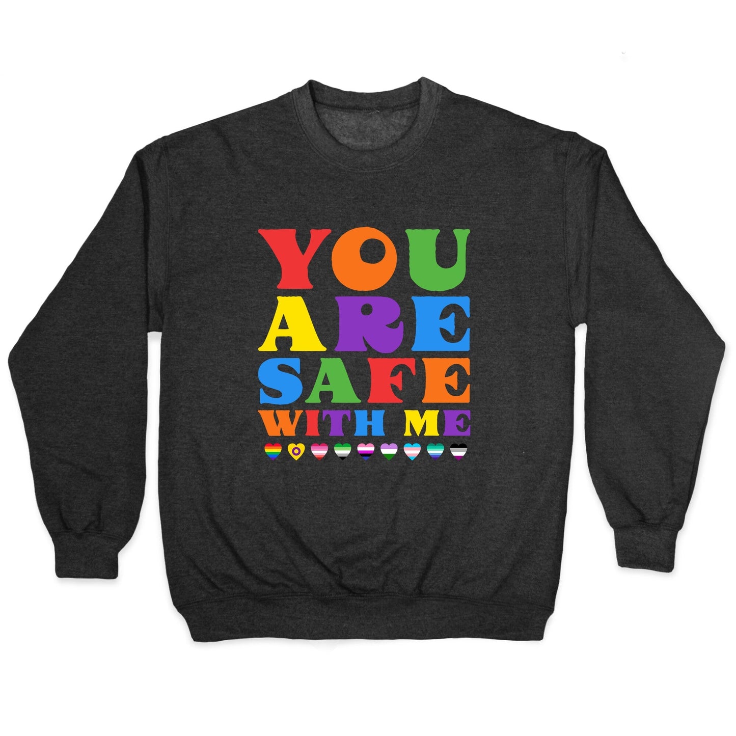 You Are Safe With Me Crewneck Sweatshirt