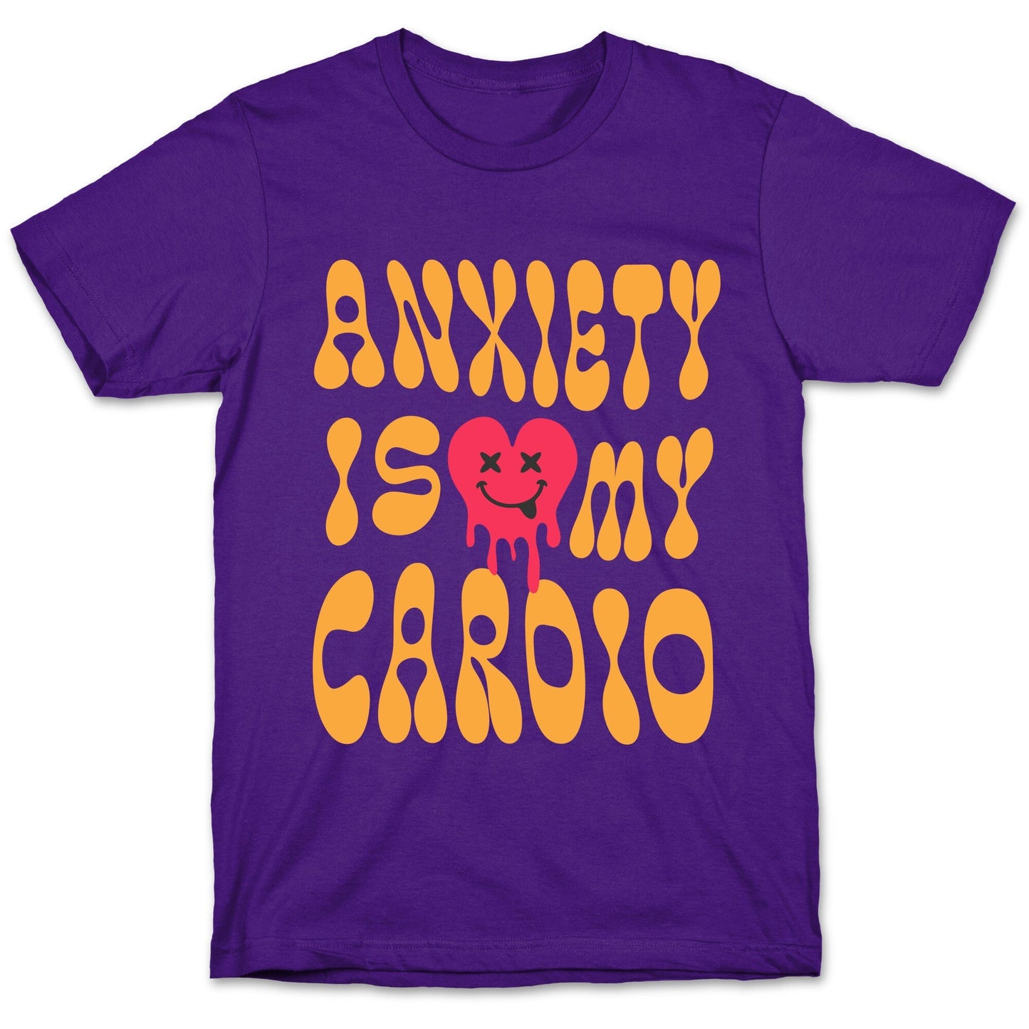 Anxiety Is My Cardio T-Shirt