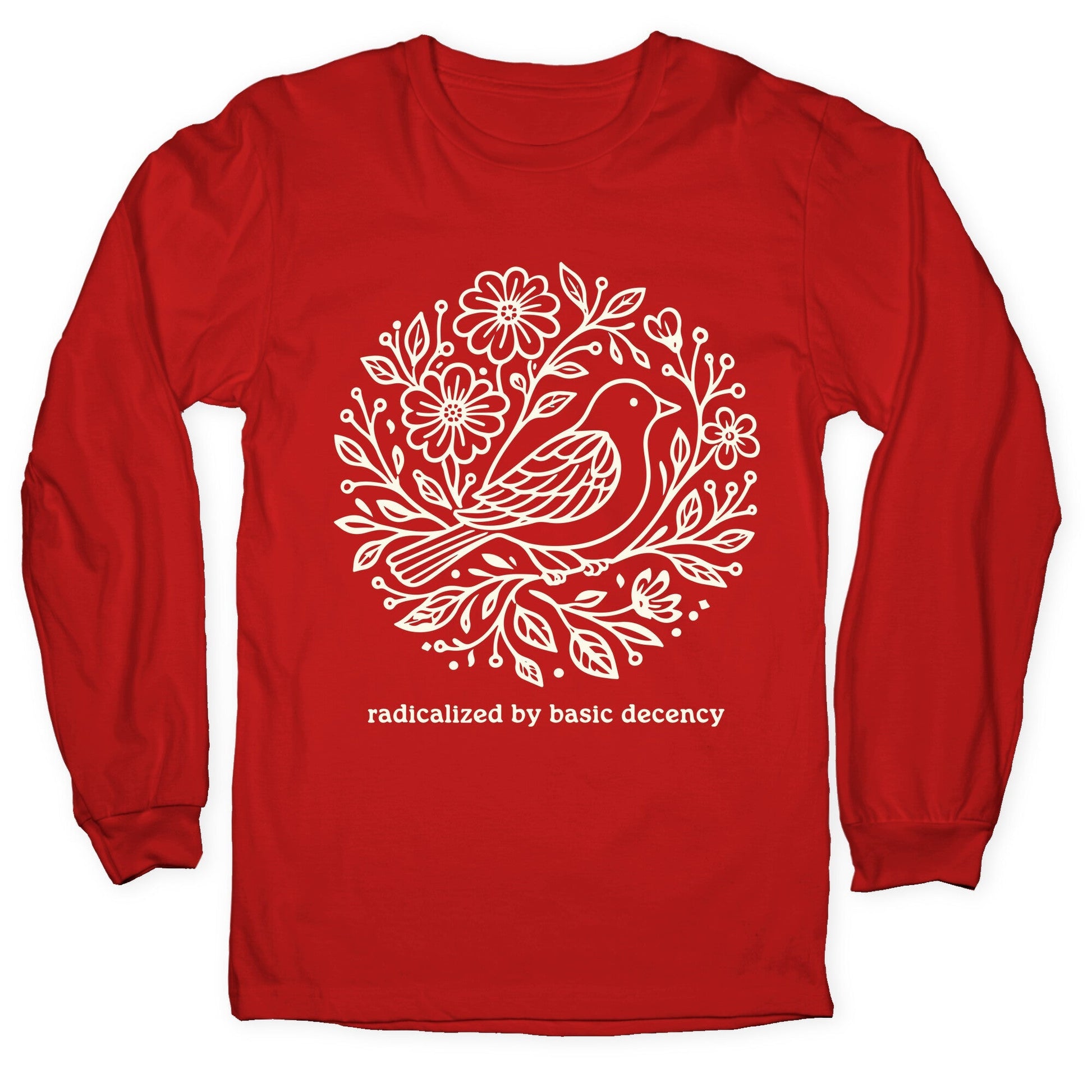 Radicalized By Basic Decency Longsleeve Tee