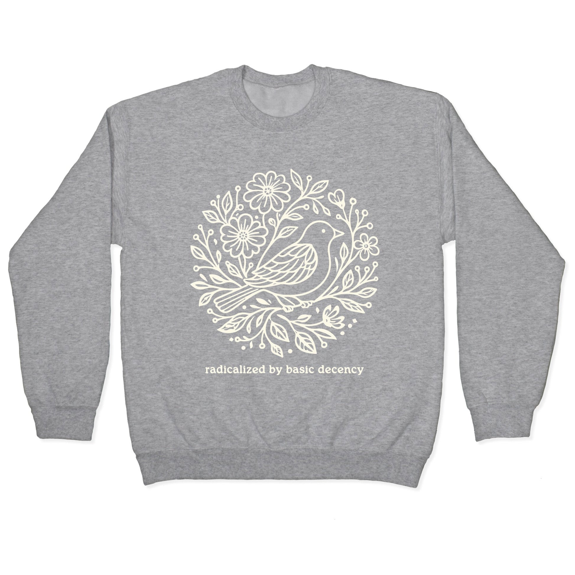 Radicalized By Basic Decency Crewneck Sweatshirt
