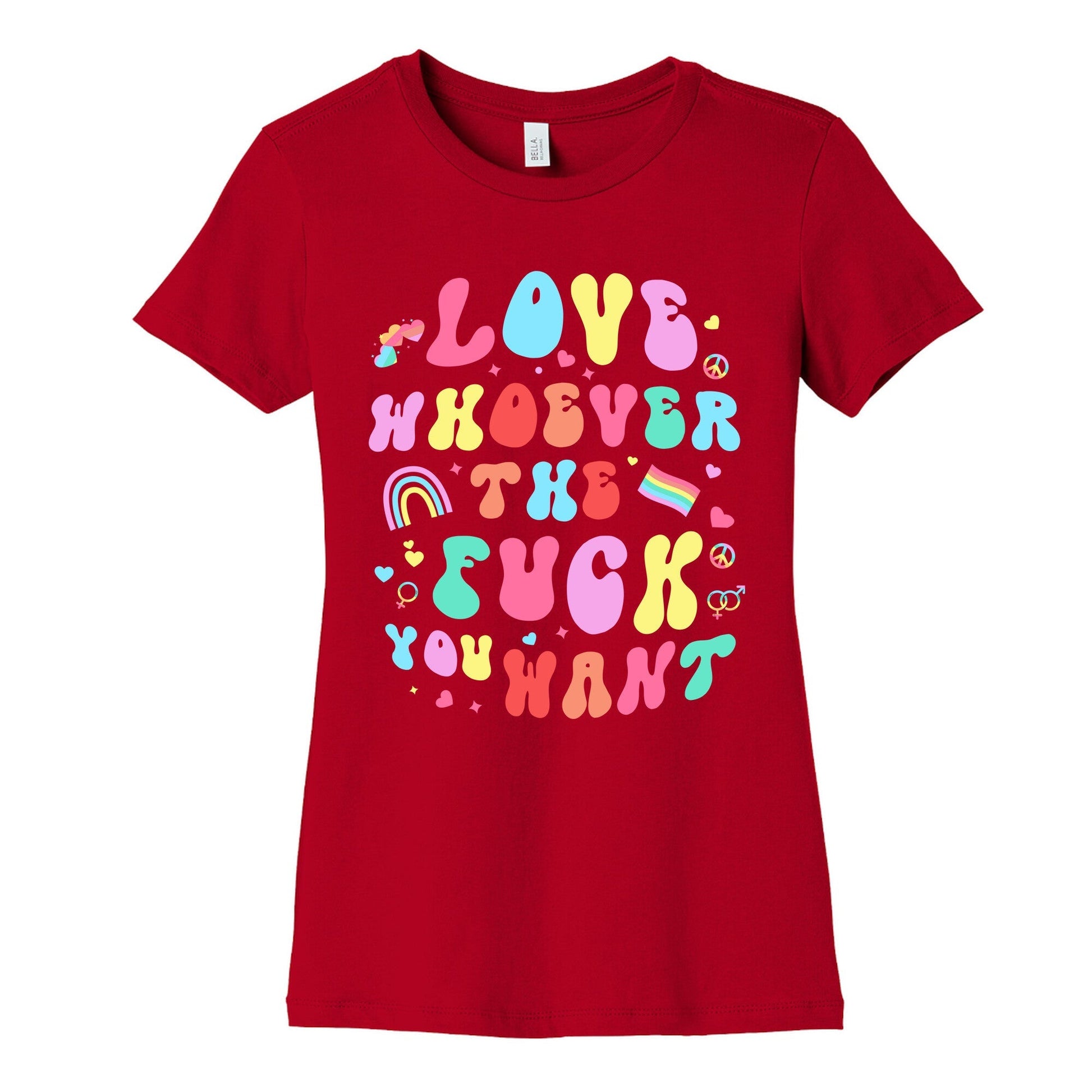 Love Whoever The F You Want Womens Cotton Tee