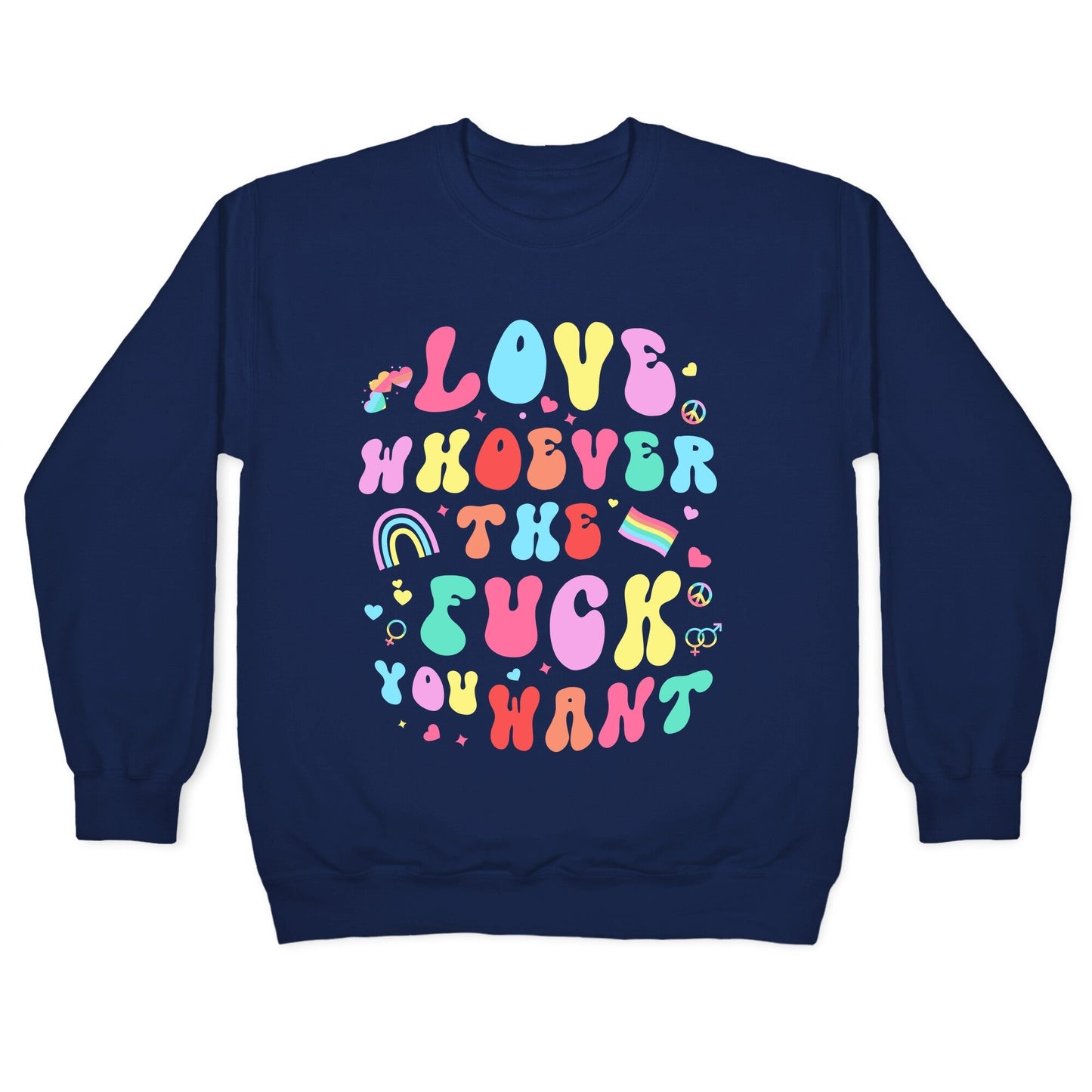 Love Whoever The F You Want Crewneck Sweatshirt