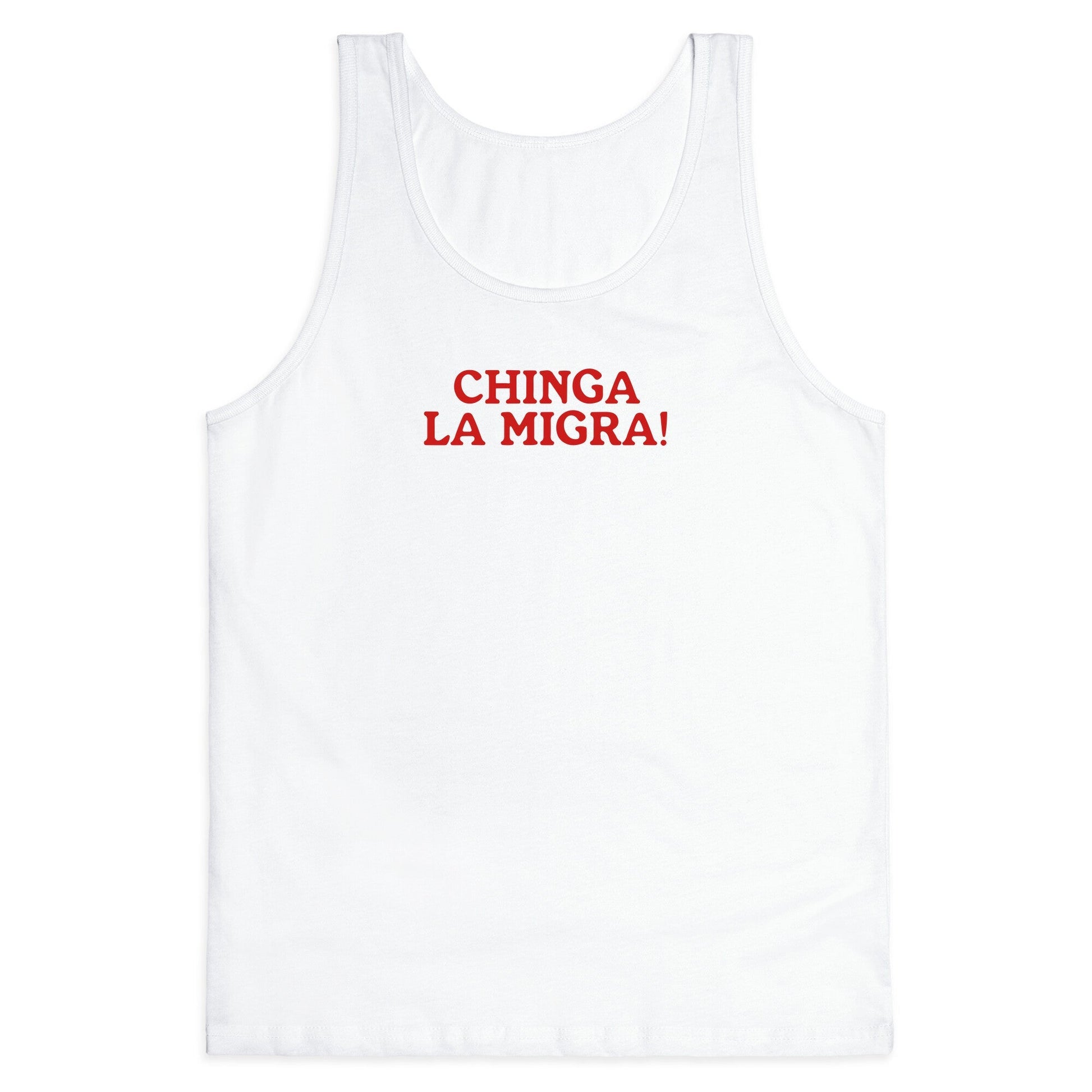 Chinga La Migra Tank Top