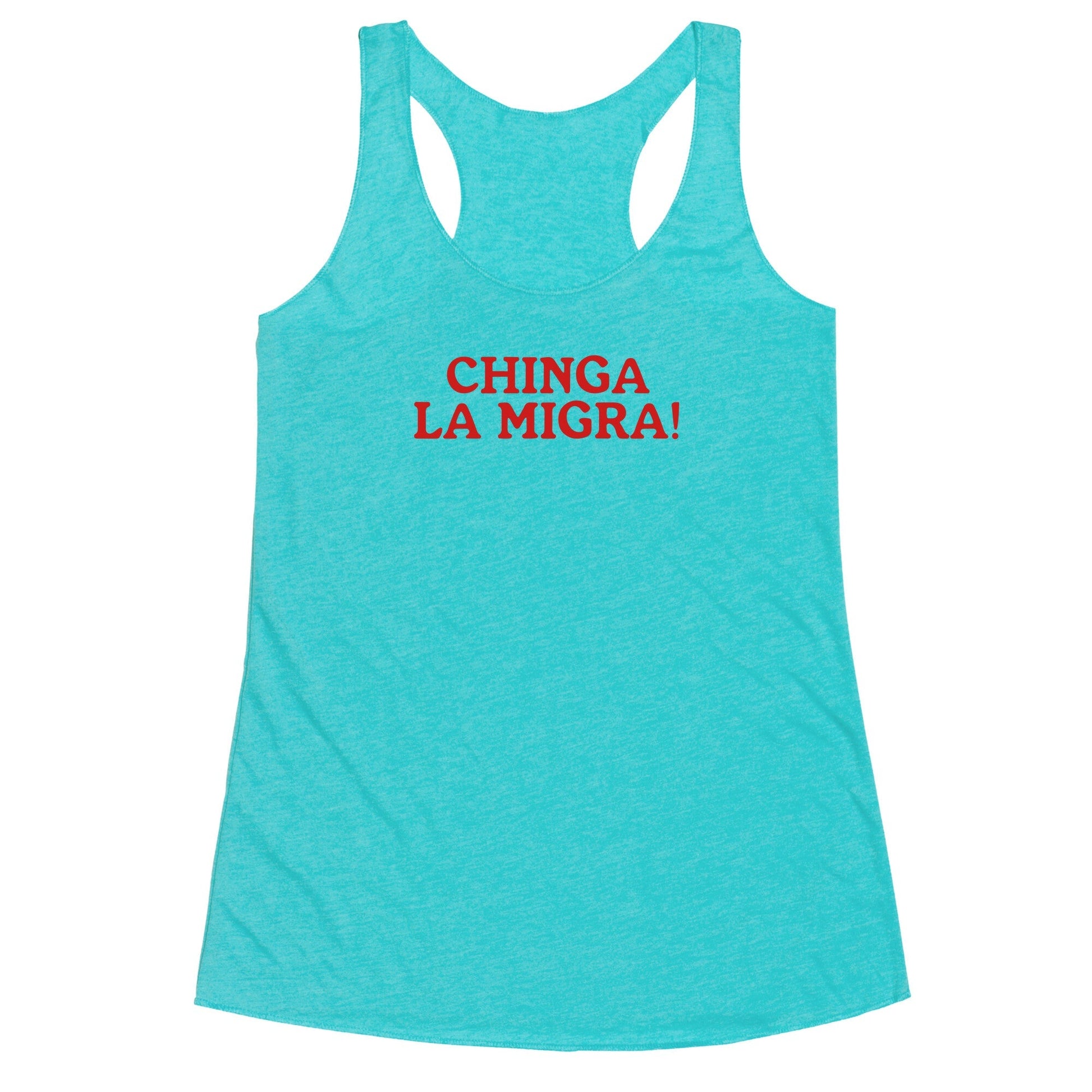 Chinga La Migra Racerback Tank