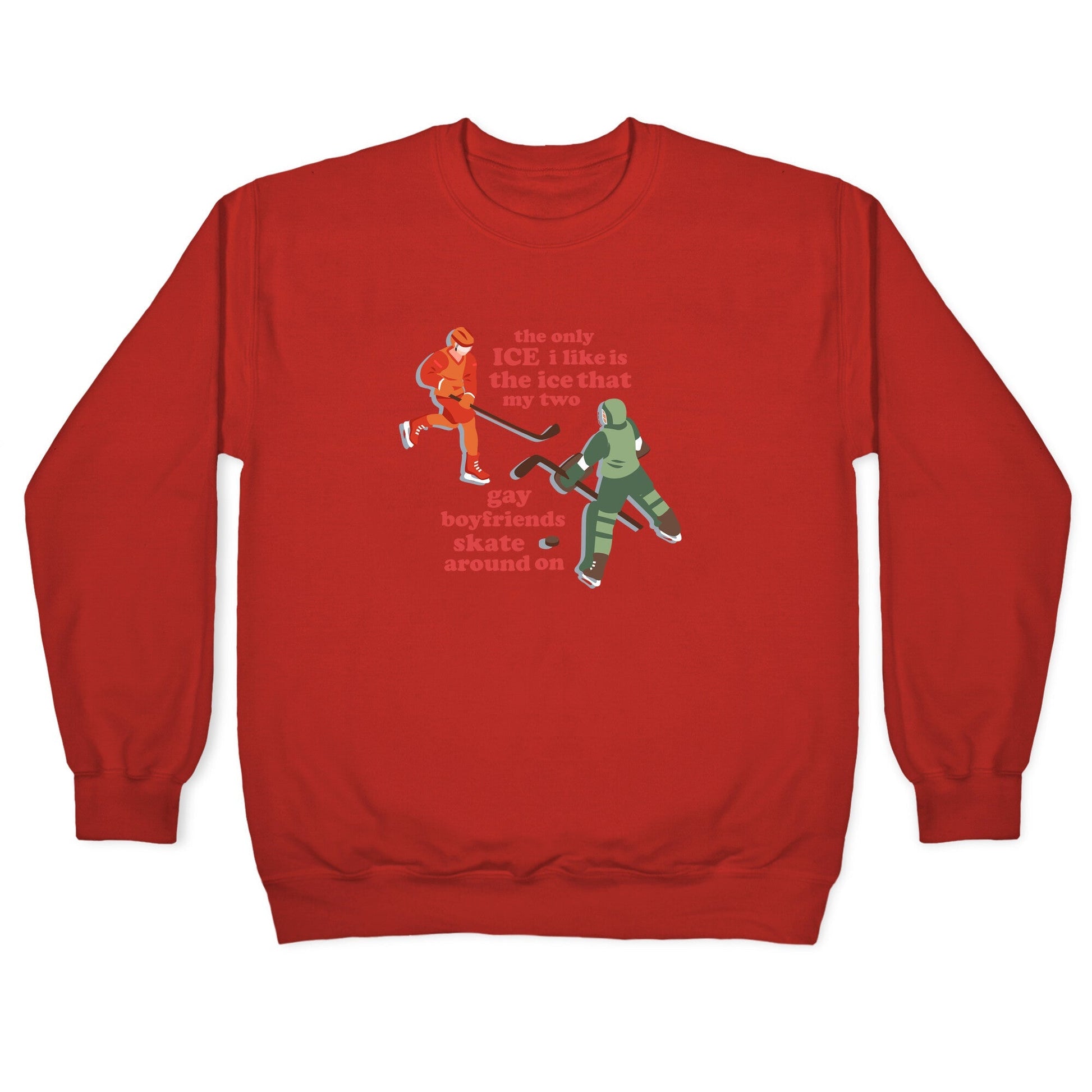 The Only Ice I Like Crewneck Sweatshirt