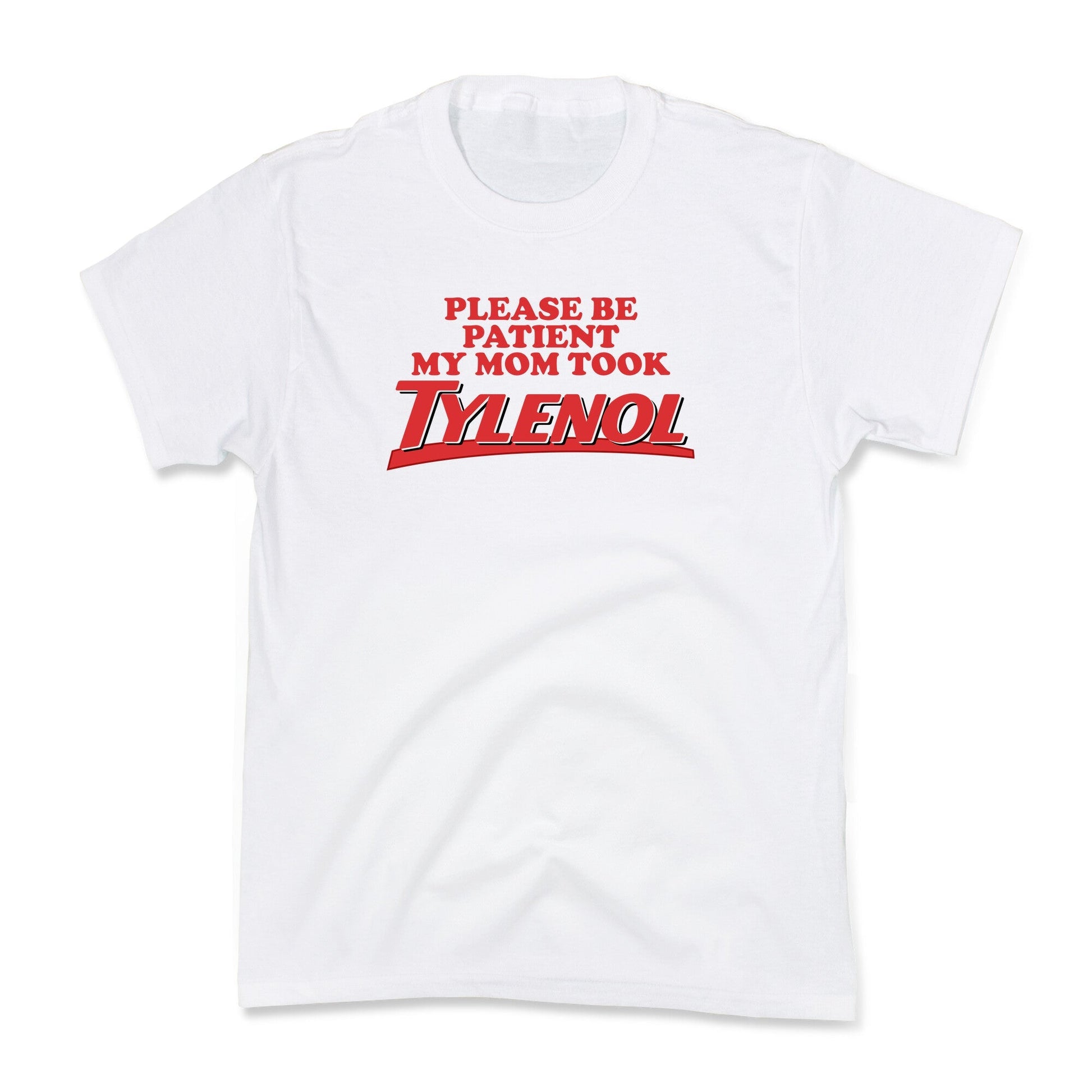 My Mom Took Tylenol Kids Tee