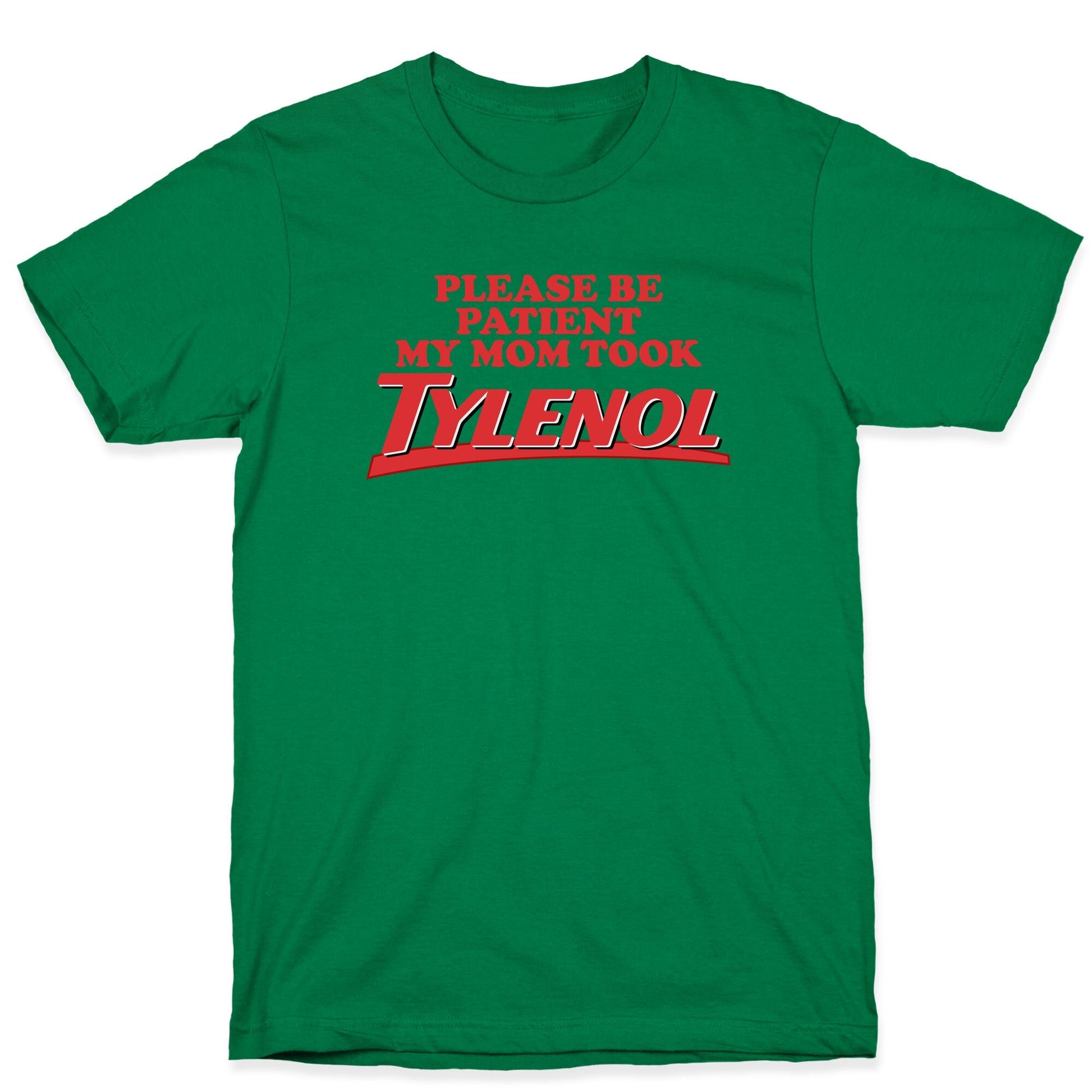 My Mom Took Tylenol T-Shirt