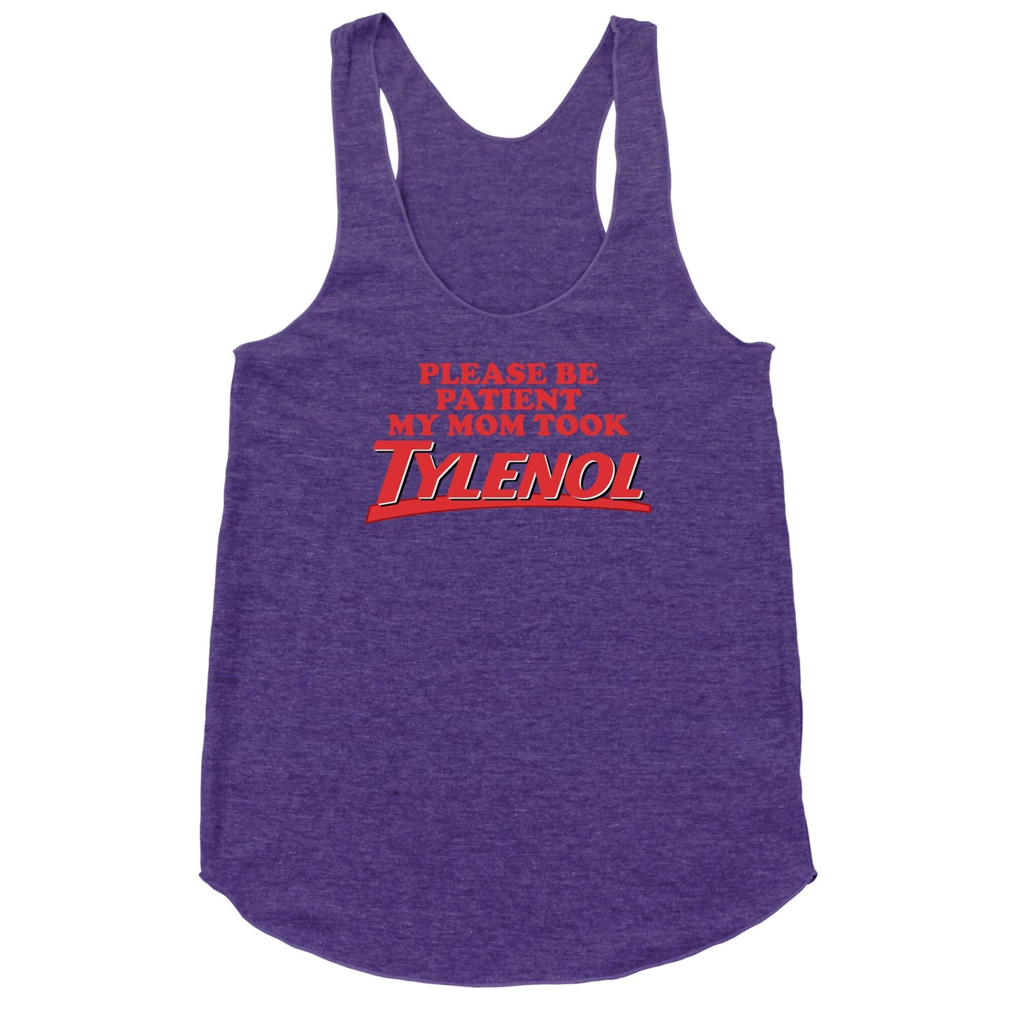 My Mom Took Tylenol Racerback Tank