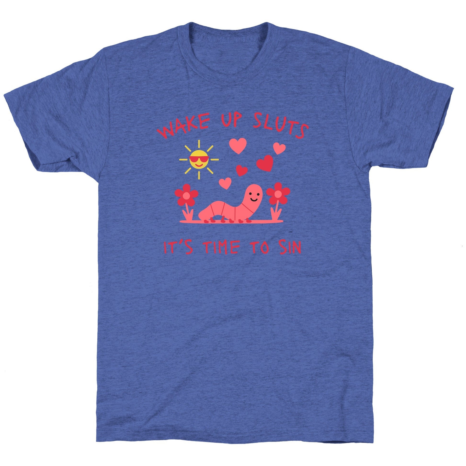 Wake Up Sluts Valentines Edition Unisex Triblend Tee
