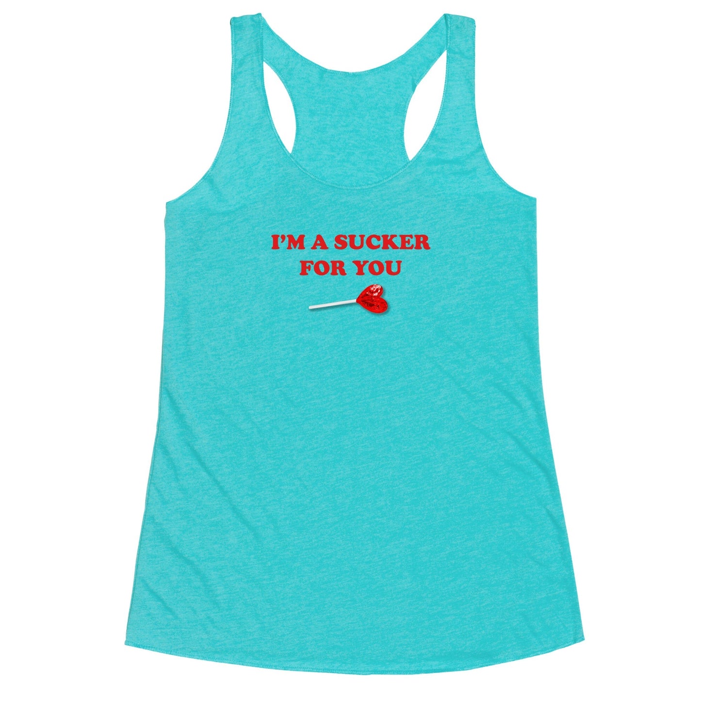 Im A Sucker For You Racerback Tank