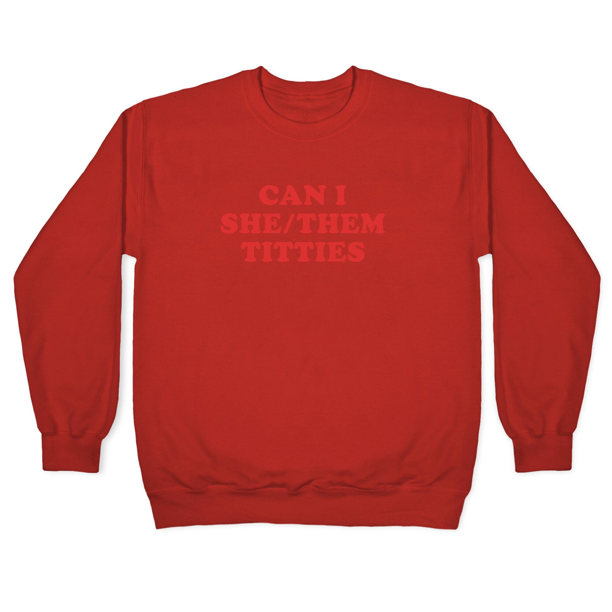 Can I She/Them Titties? Crewneck Sweatshirt
