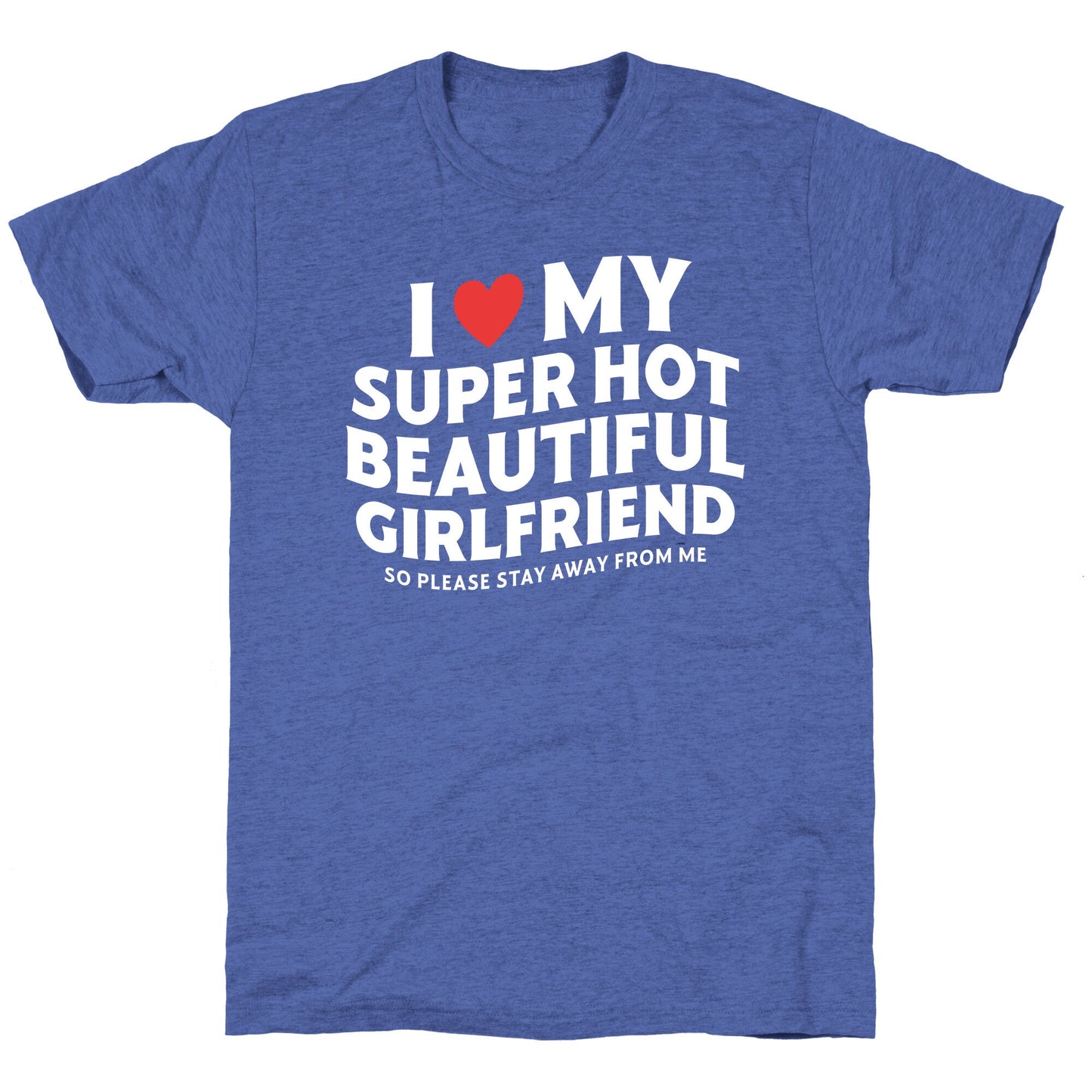 I Love My Girlfriend Unisex Triblend Tee