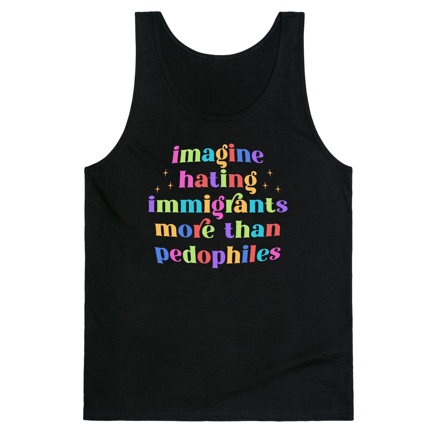 Imagine Hating Immigrants Tank Top