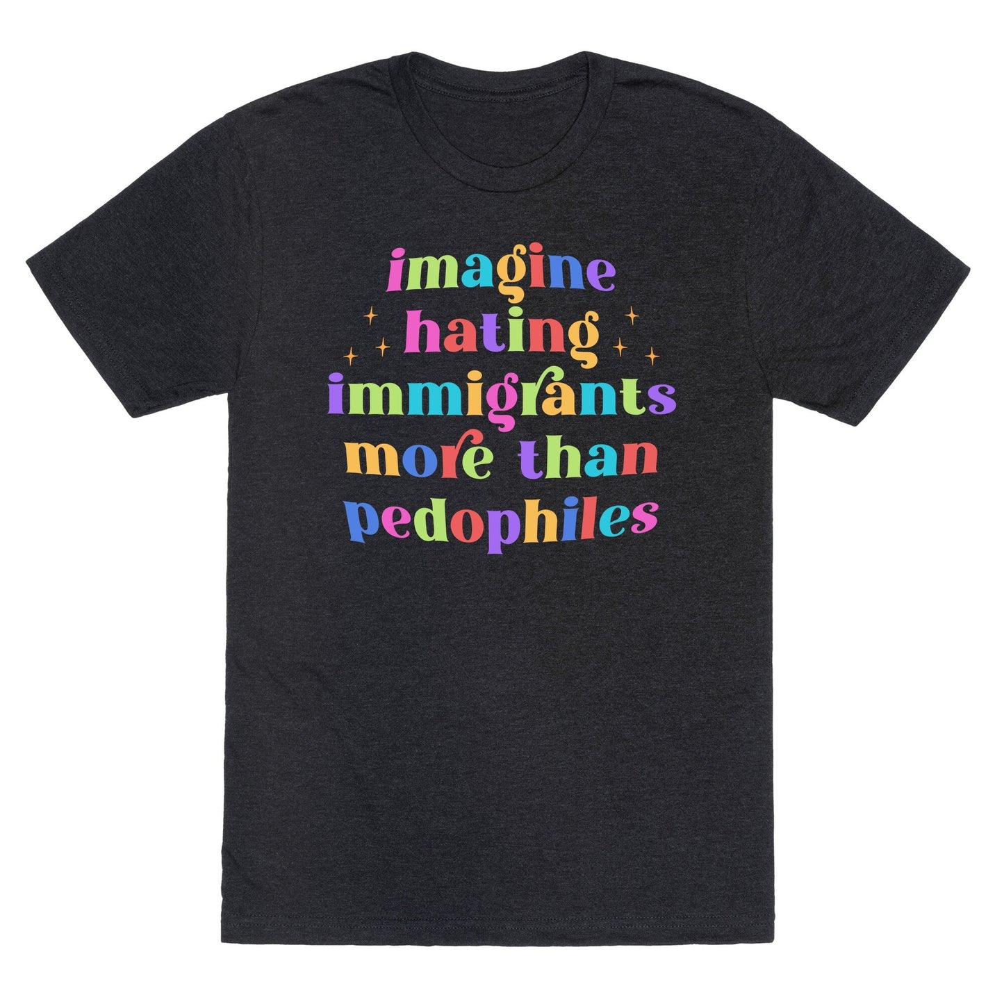 Imagine Hating Immigrants Unisex Triblend Tee
