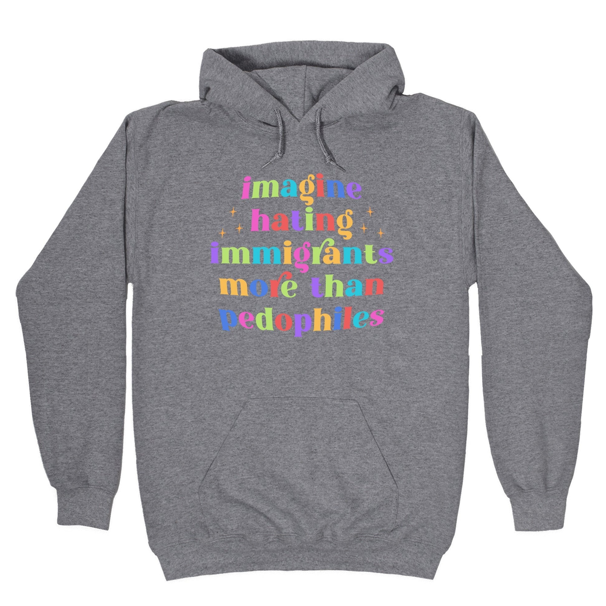 Imagine Hating Immigrants Hoodie