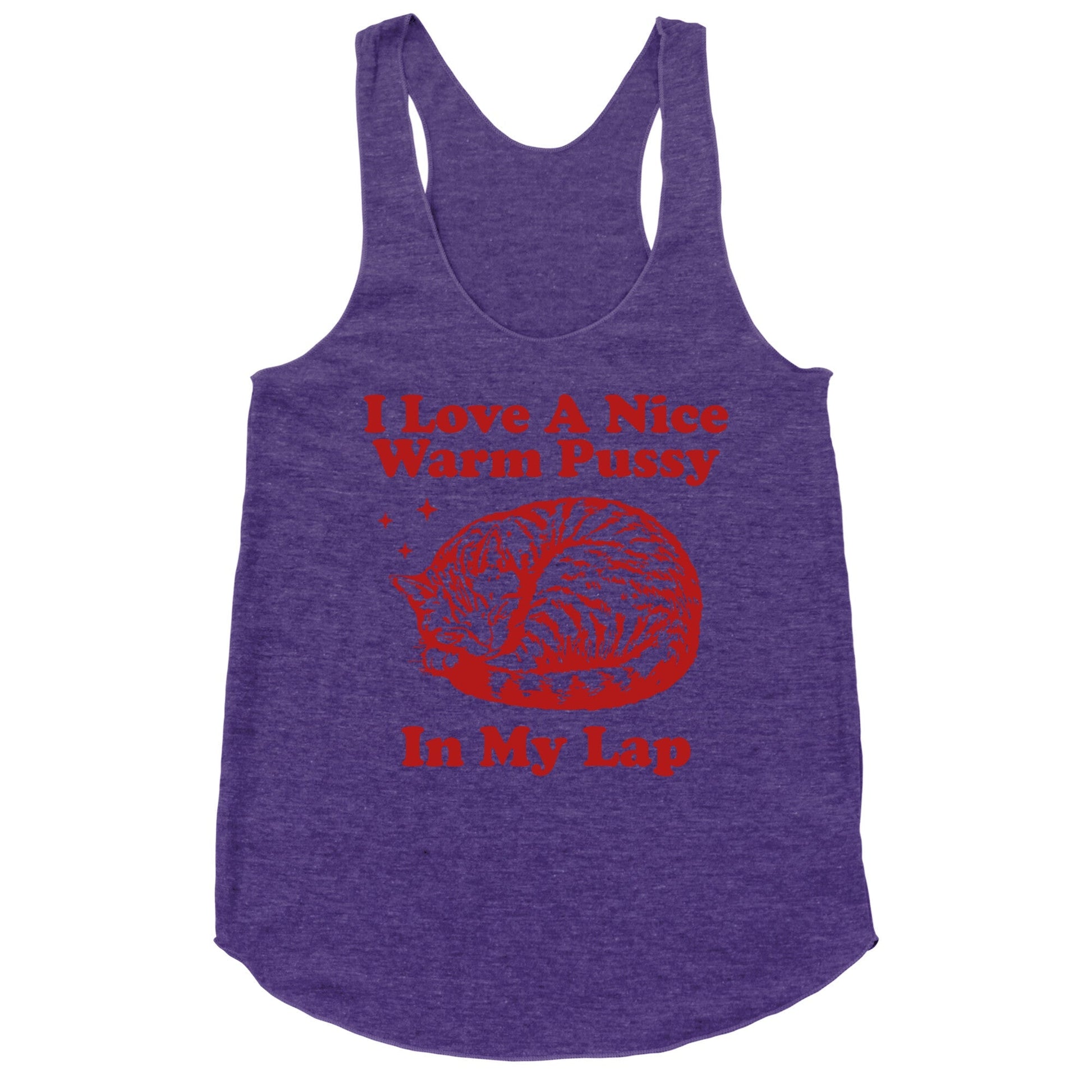 I Love A Nice Warm Pussy In My Lap Racerback Tank