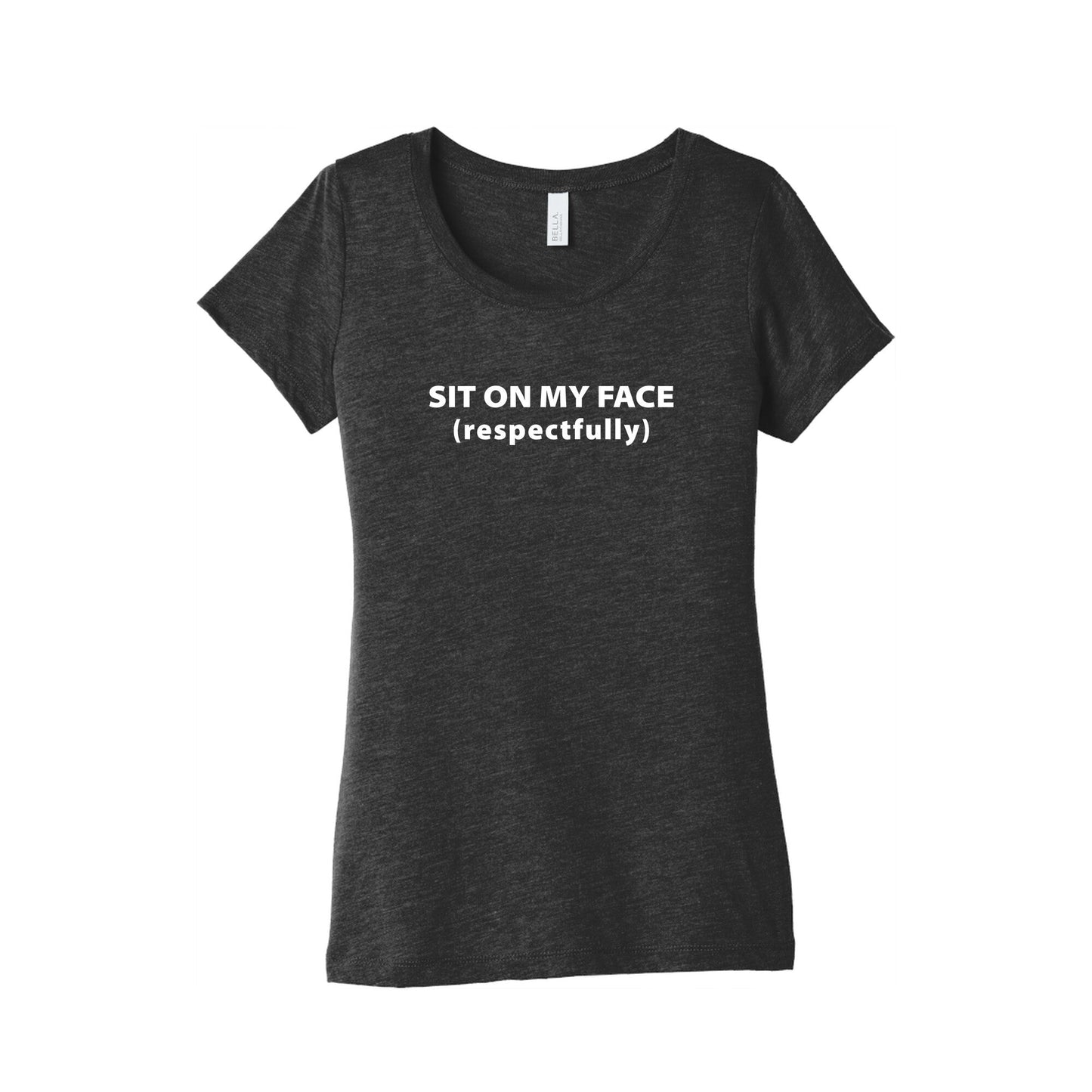 Sit On My Face Womens Triblend Tee