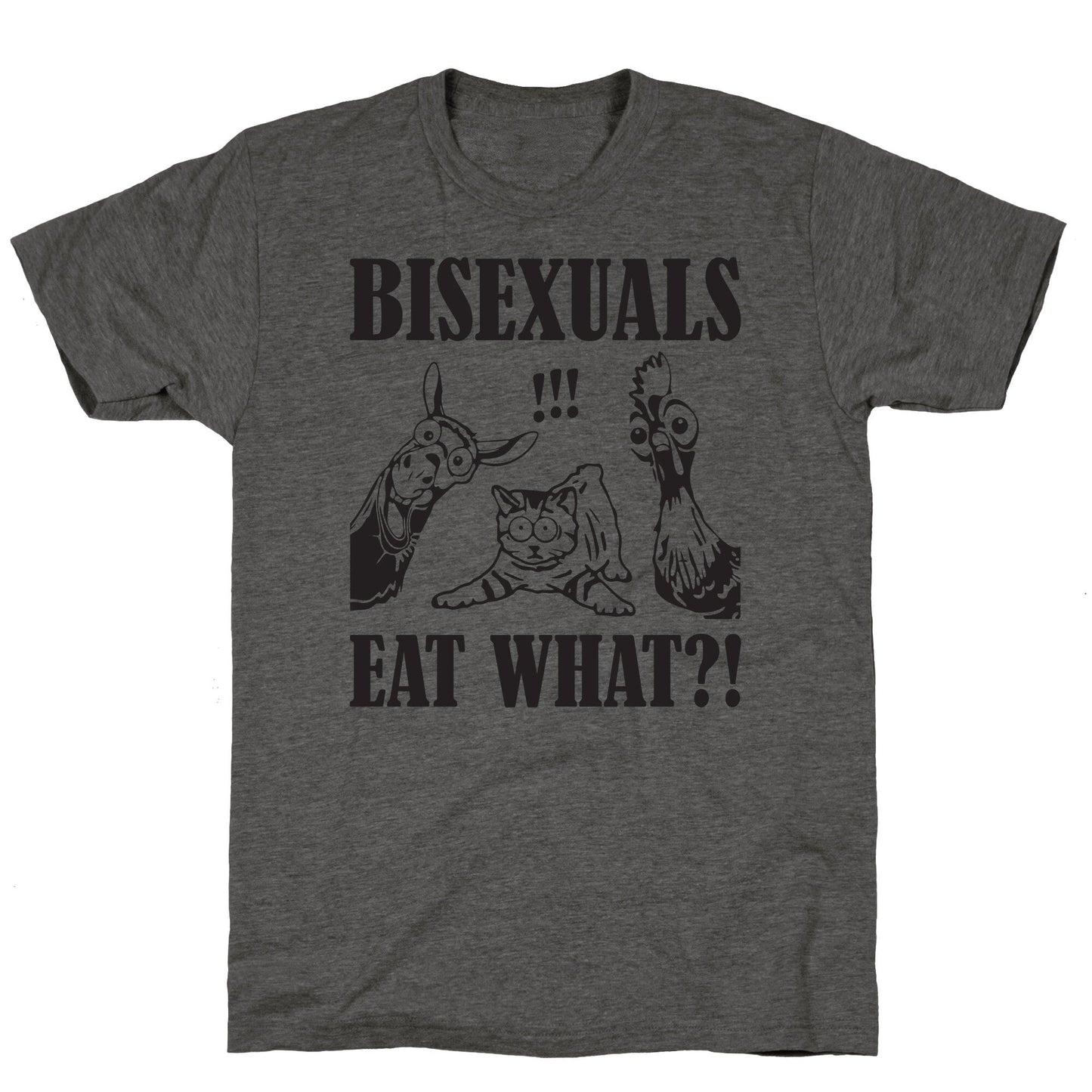 Bisexuals Eat What?! Unisex Triblend Tee