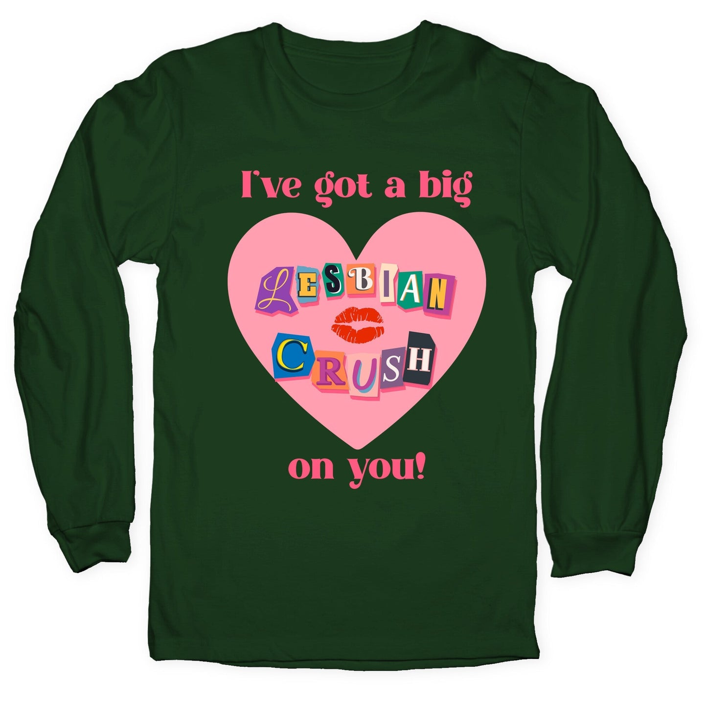 Ive Got A Big Lesbian Crush On You Longsleeve Tee