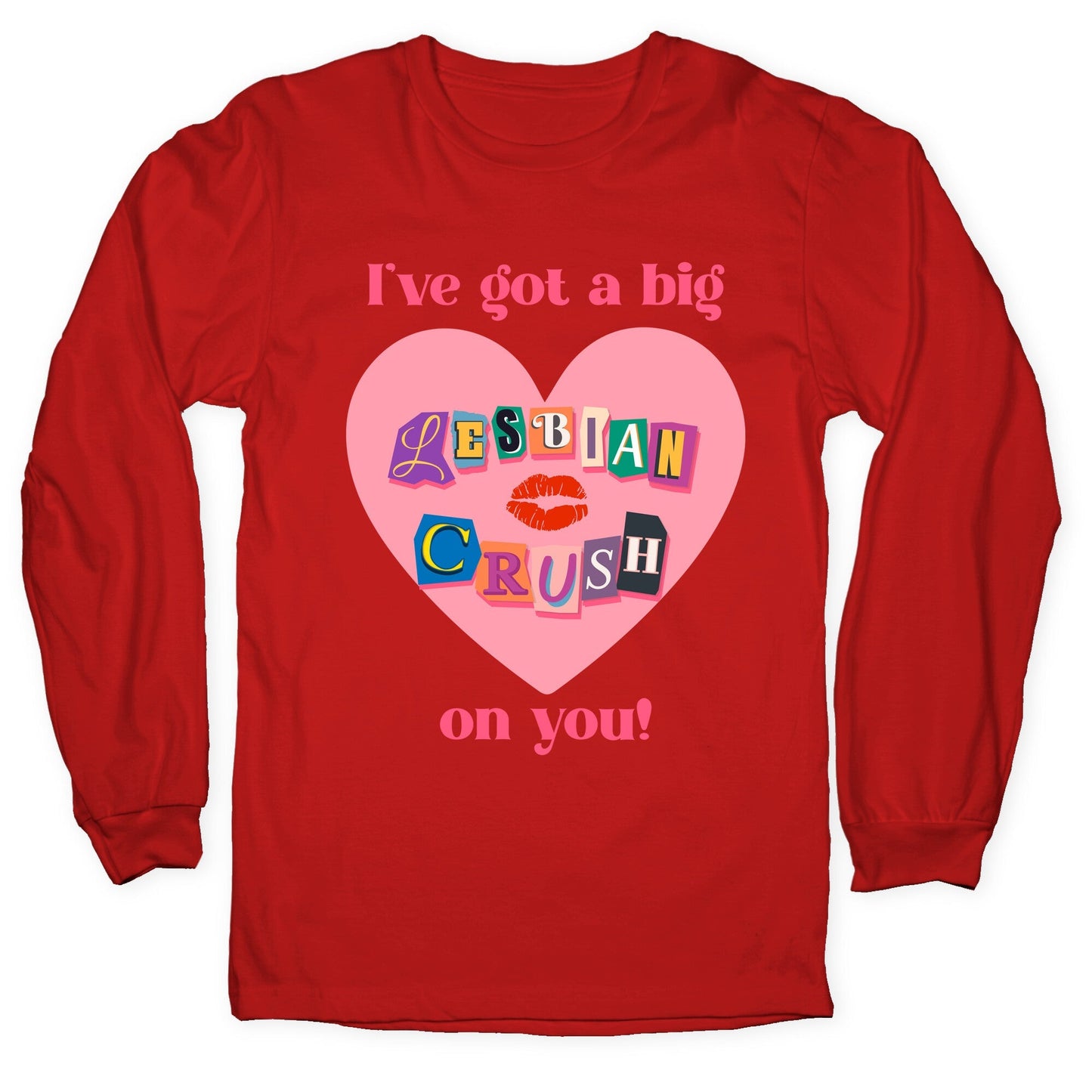Ive Got A Big Lesbian Crush On You Longsleeve Tee