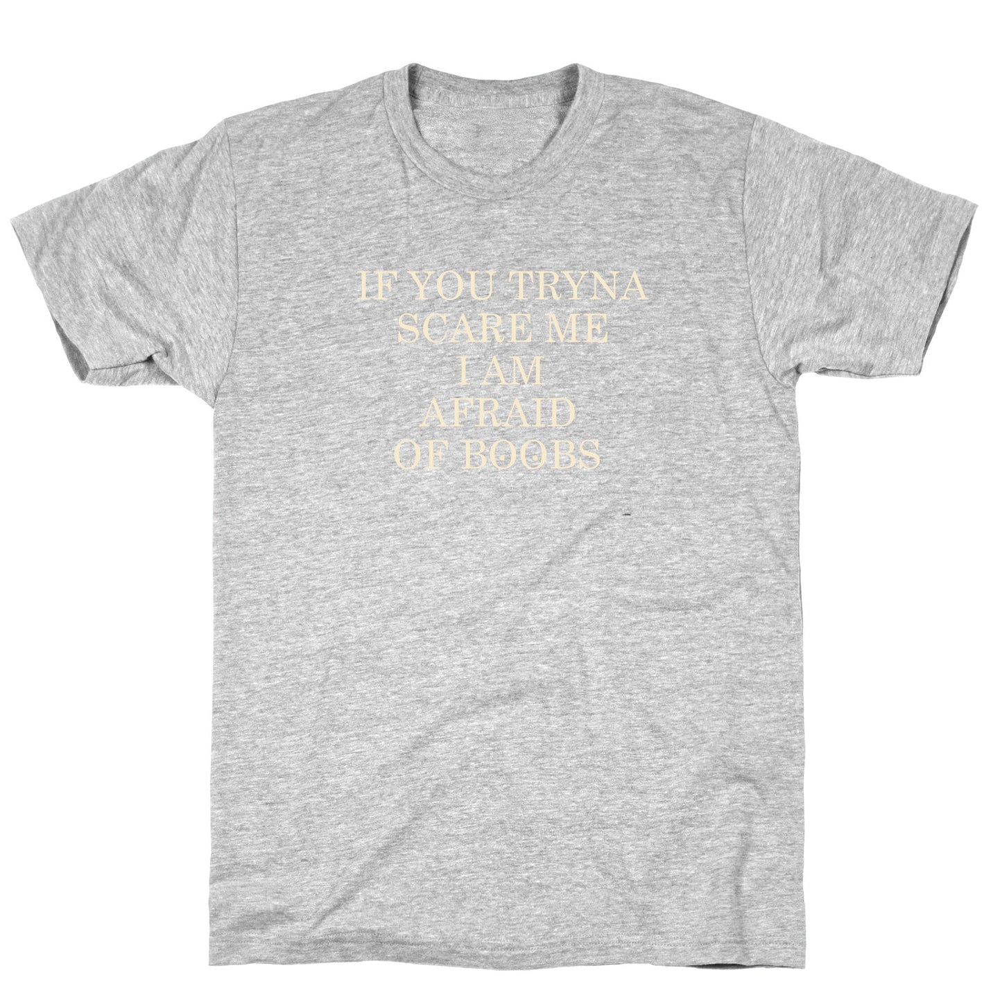 Afraid Of Boobs T-Shirt