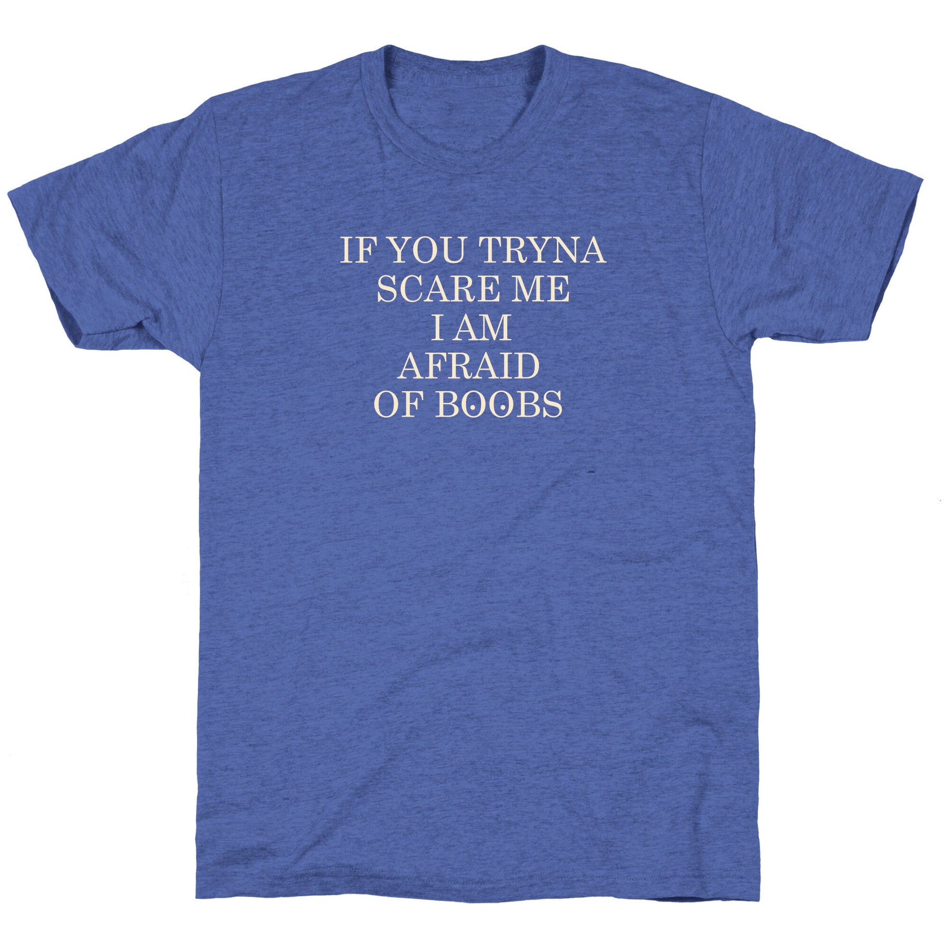 Afraid Of Boobs Unisex Triblend Tee