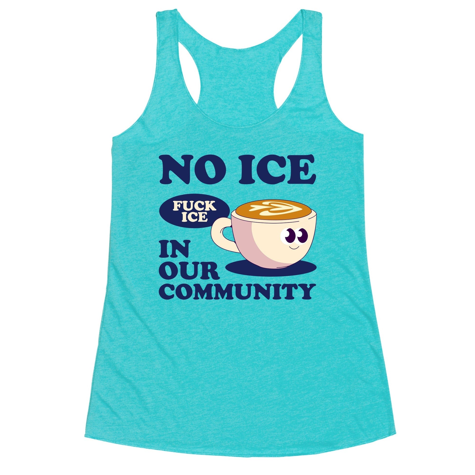 No Ice In Our Community Racerback Tank
