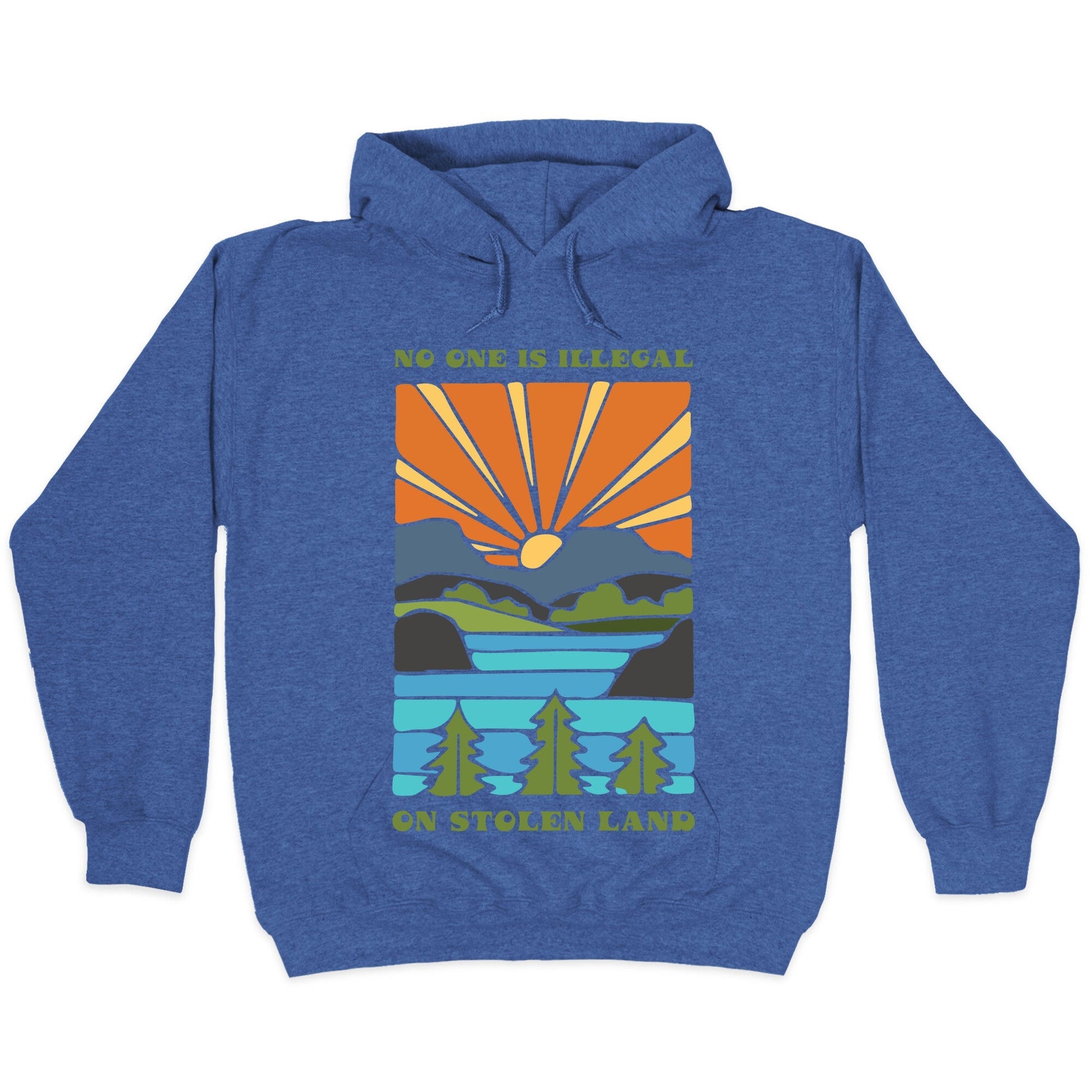 No One Is Illegal On Stolen Land Hoodie