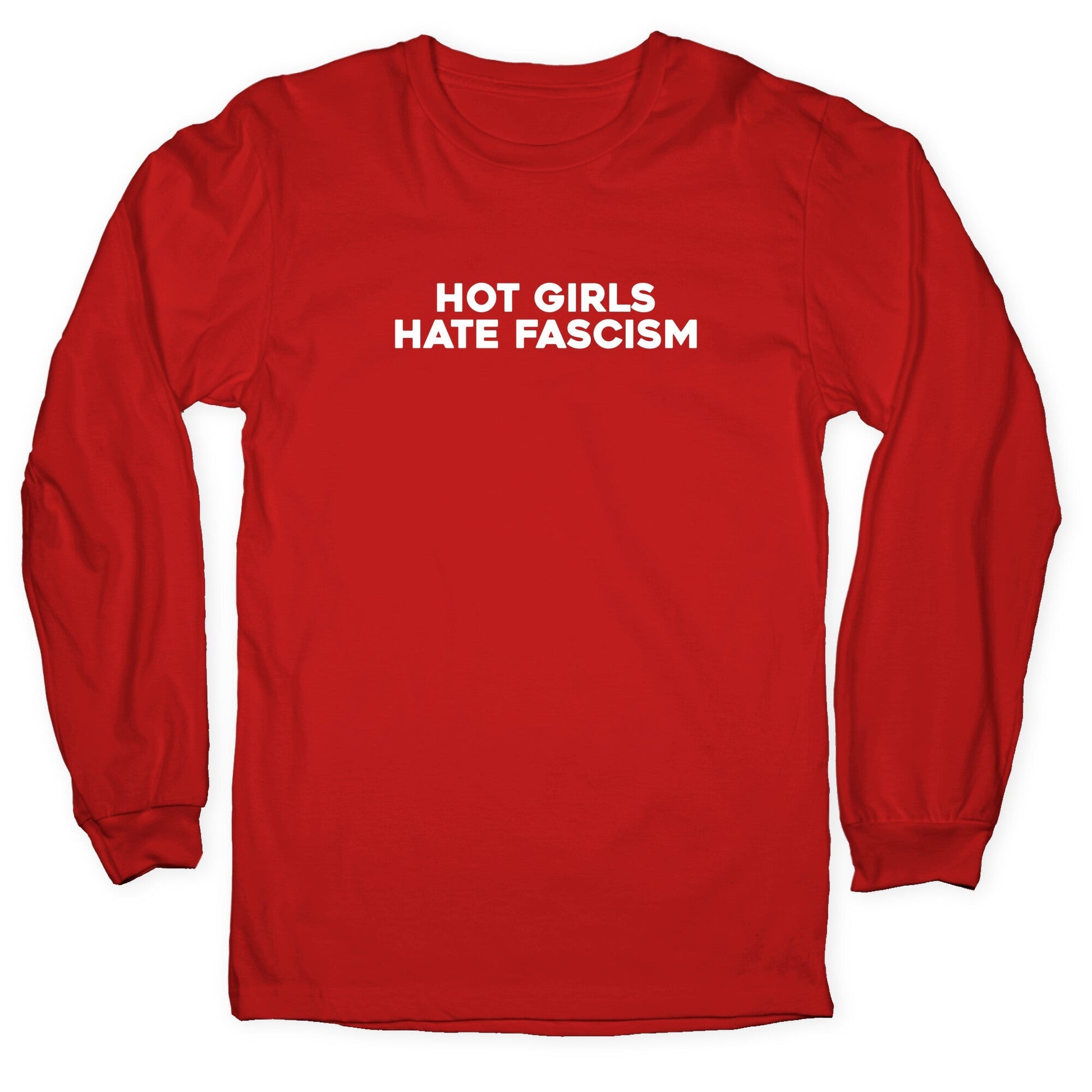 Hot Girls Hate Fascism Longsleeve Tee